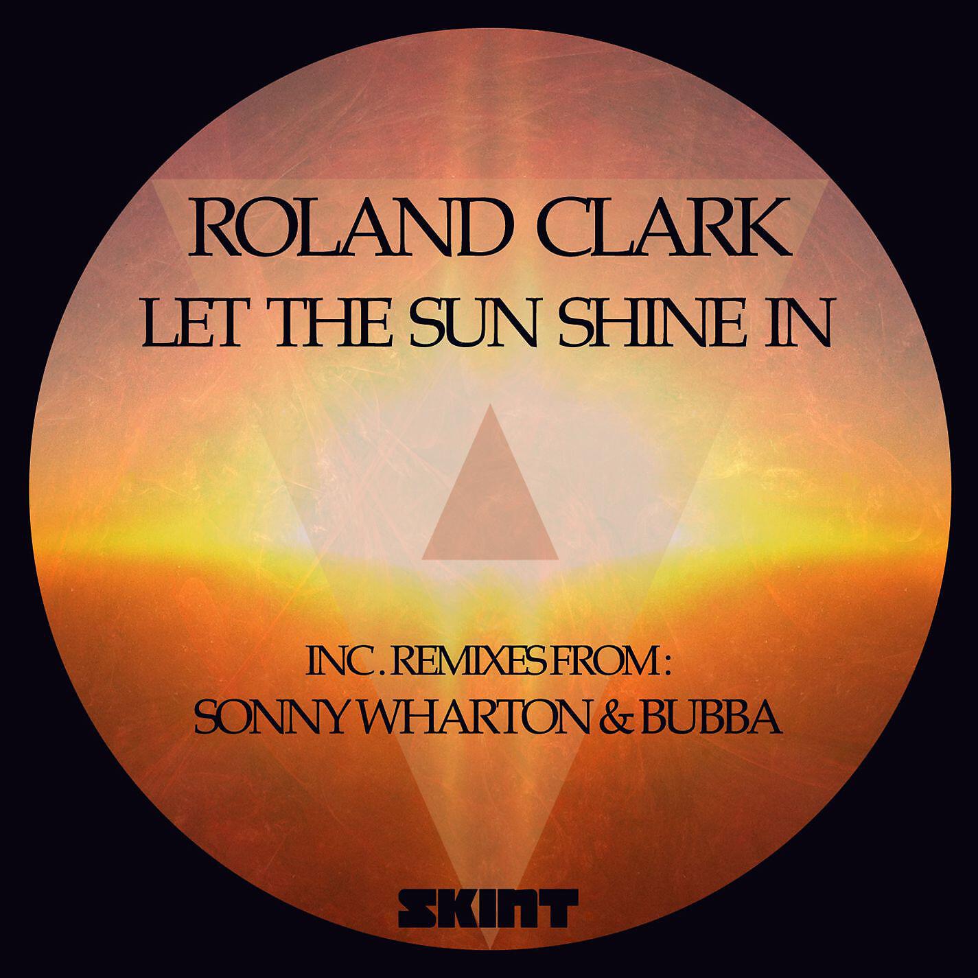 Roland Clark - Let the Sun Shine In (Sonny Wharton Remix)