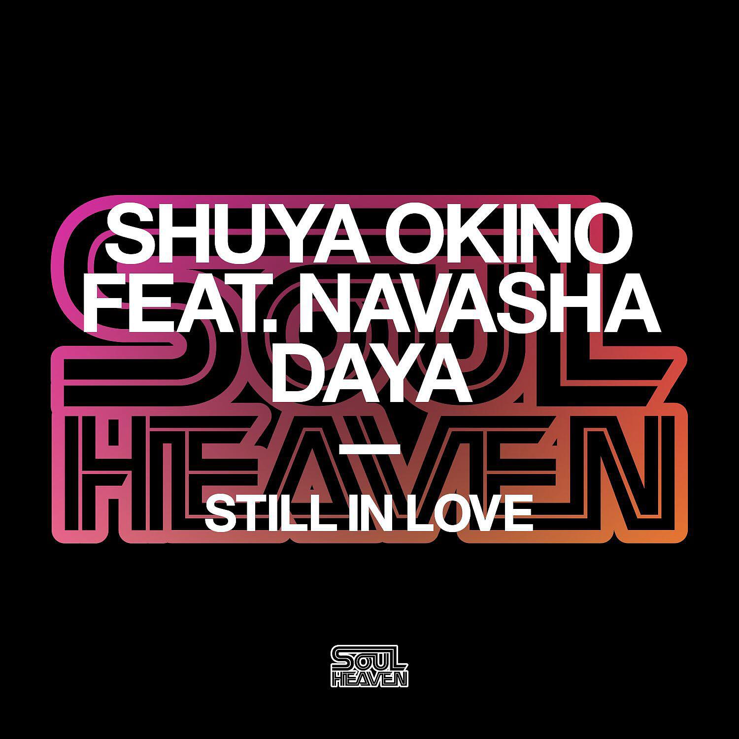 Shuya Okino - Still In Love (feat. Navasha Daya) [Alaia & Gallo Remix]