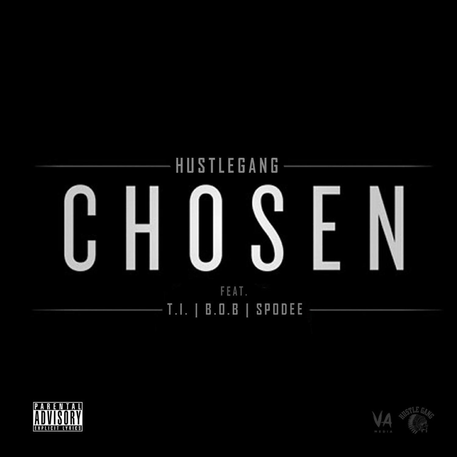 Hustle Gang - Chosen (feat. T.I., B.o.B & Spodee)
