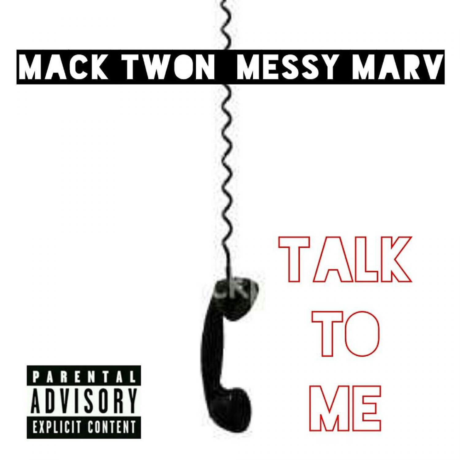 Mack Twon - Talk To Me (feat. Messy Marv)