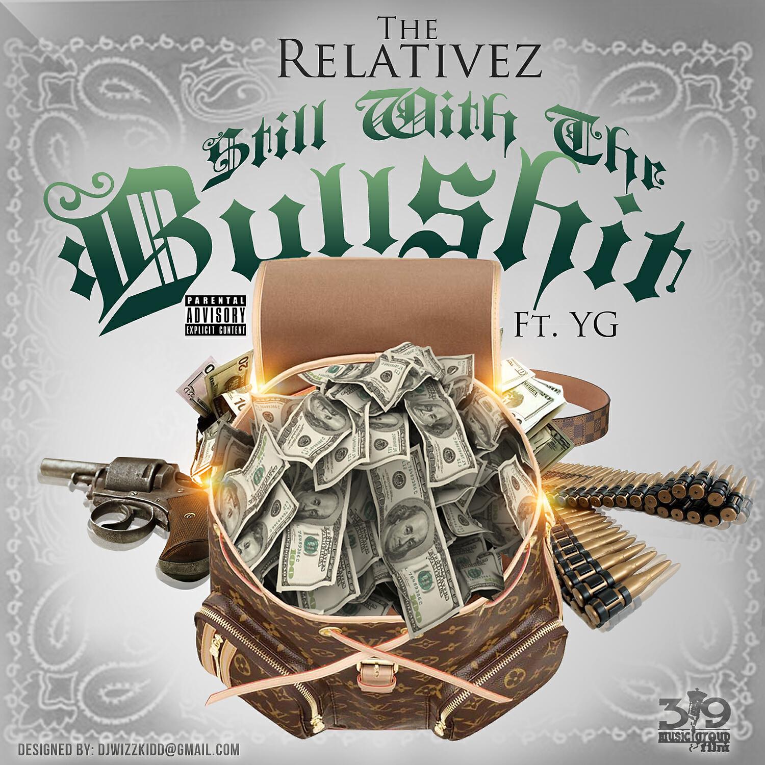 The Relativez - Still Wit The Bullsh*t (feat. YG)