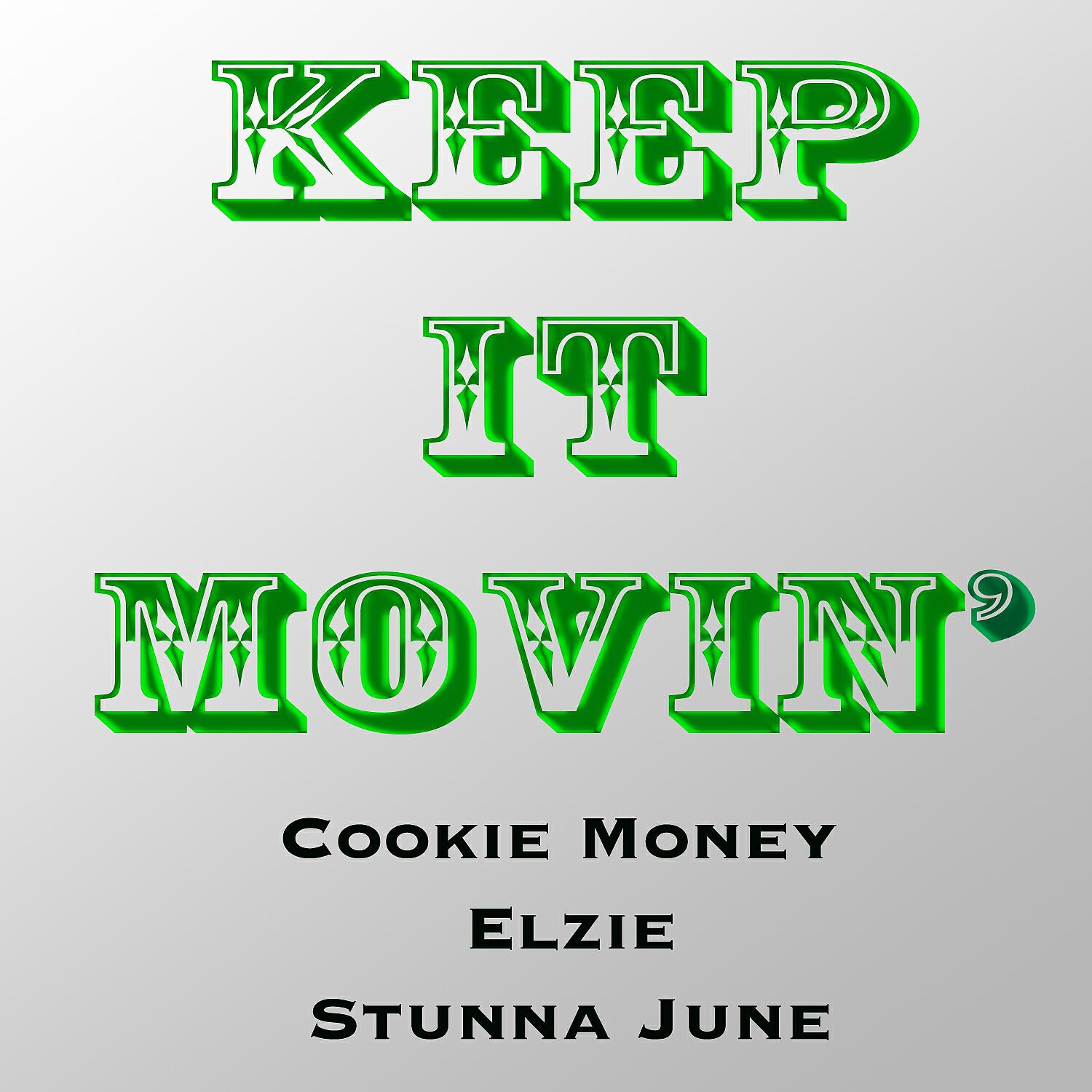 Cookie Money - Keep It Movin' (feat. Elzie & Stunna June)