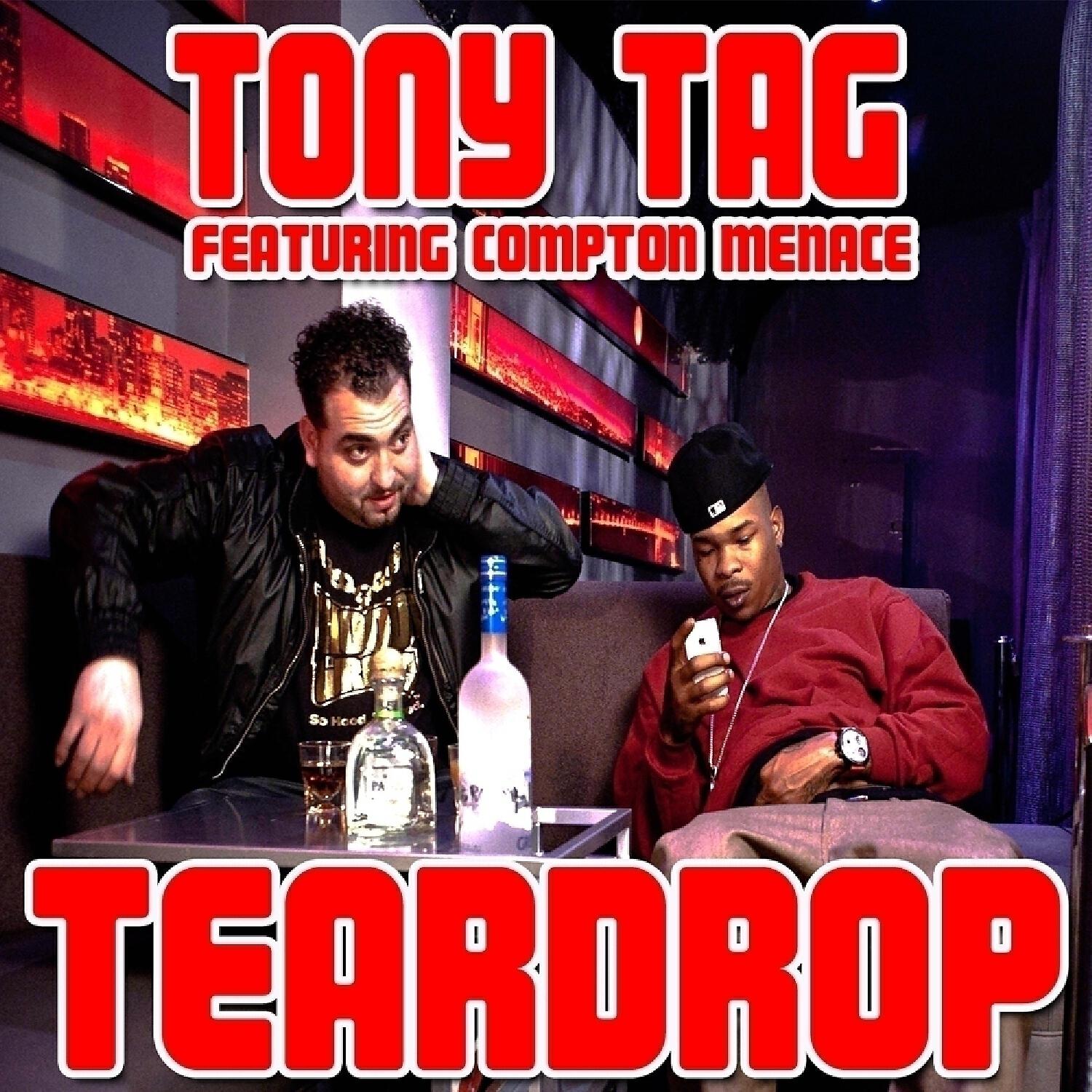 Tony Tag - Teardrop (feat. Compton Menace)