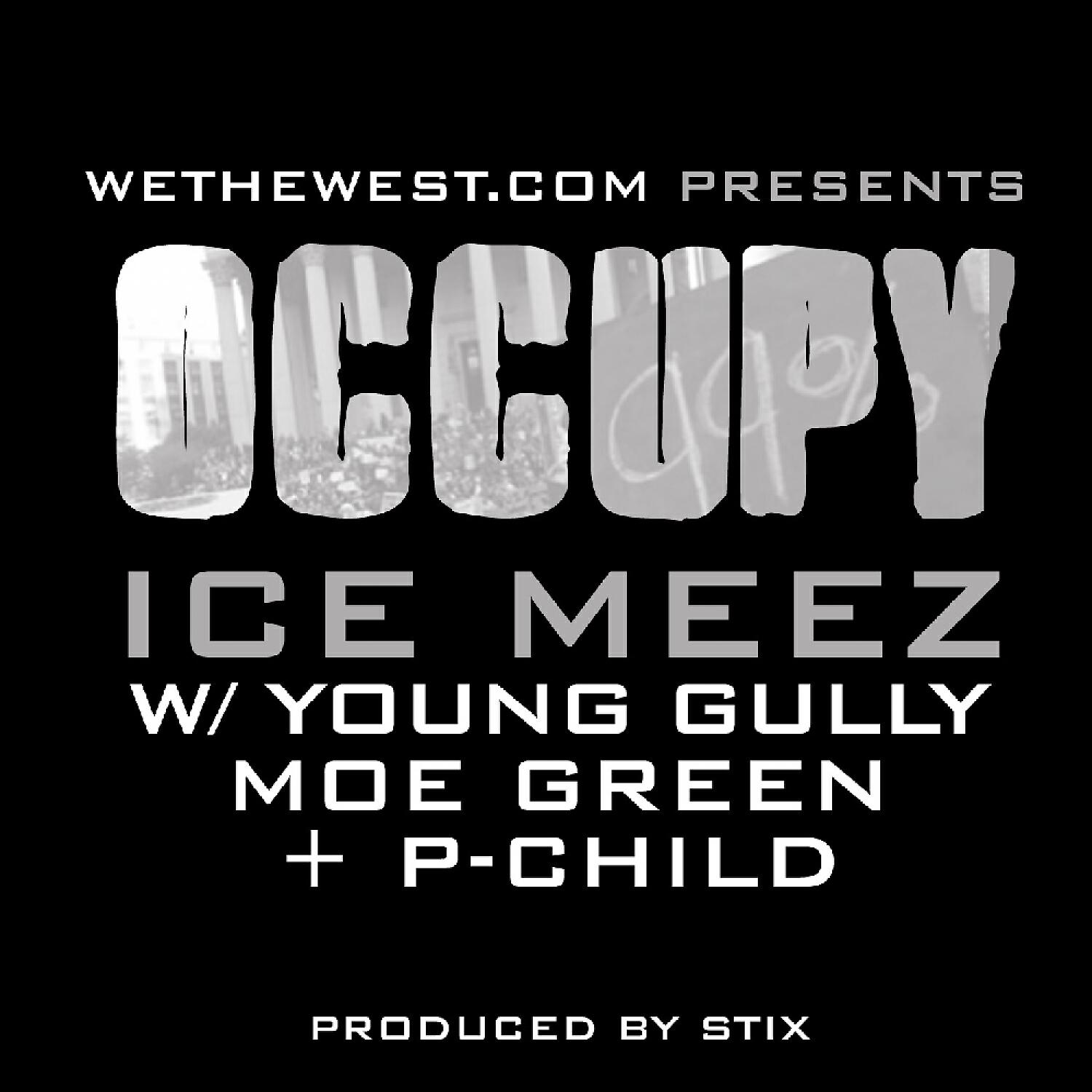 Ice Meez - Occupy (feat. Young Gully, P. Child & Moe Green)