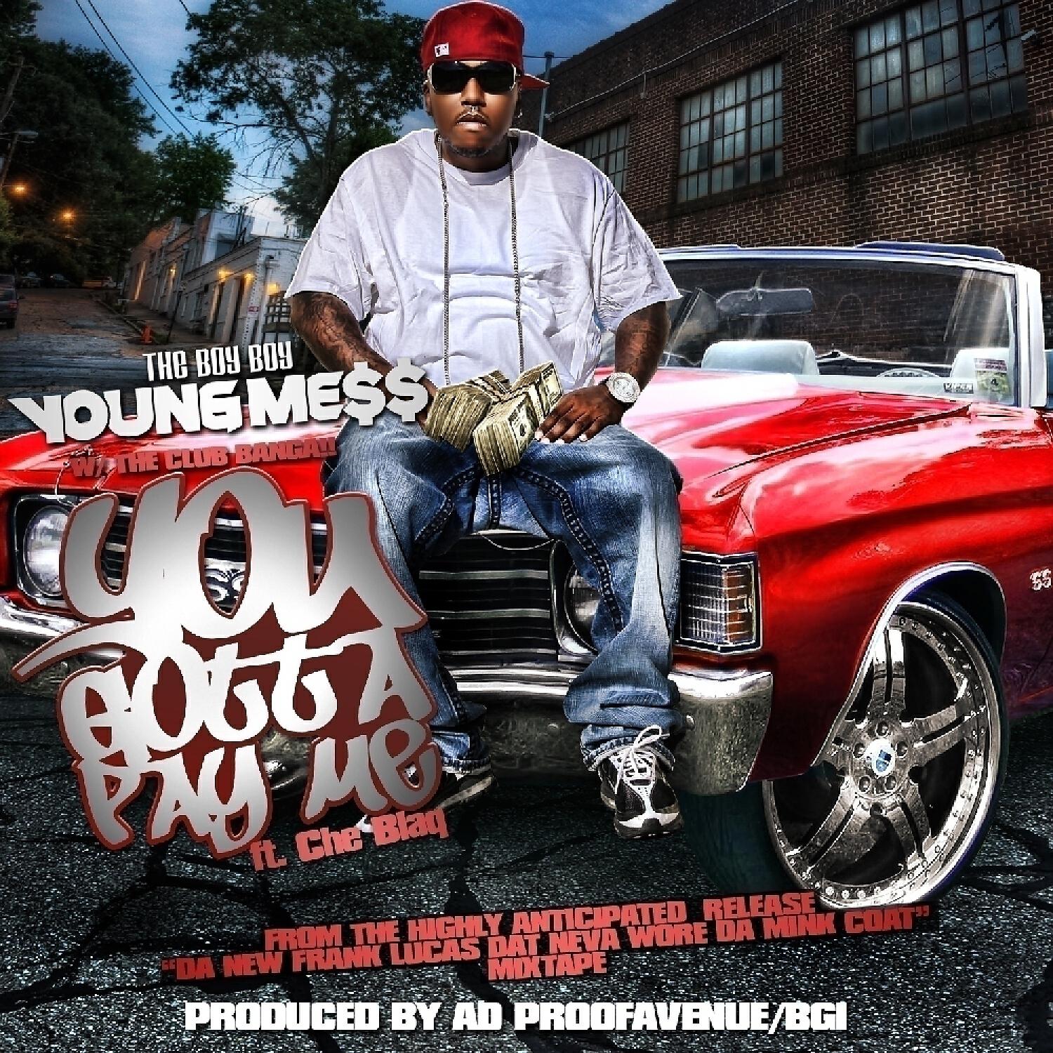 The Boy Boy Young Mess - You Gotta Pay Me (feat. Che Blaq)