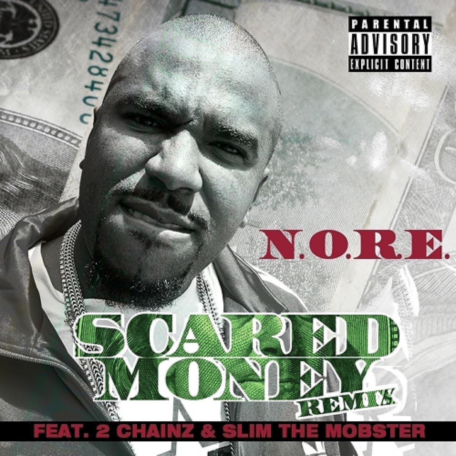 N.O.R.E. - Scared Money (Remix) (feat. 2 Chainz & Slim The Mobster)