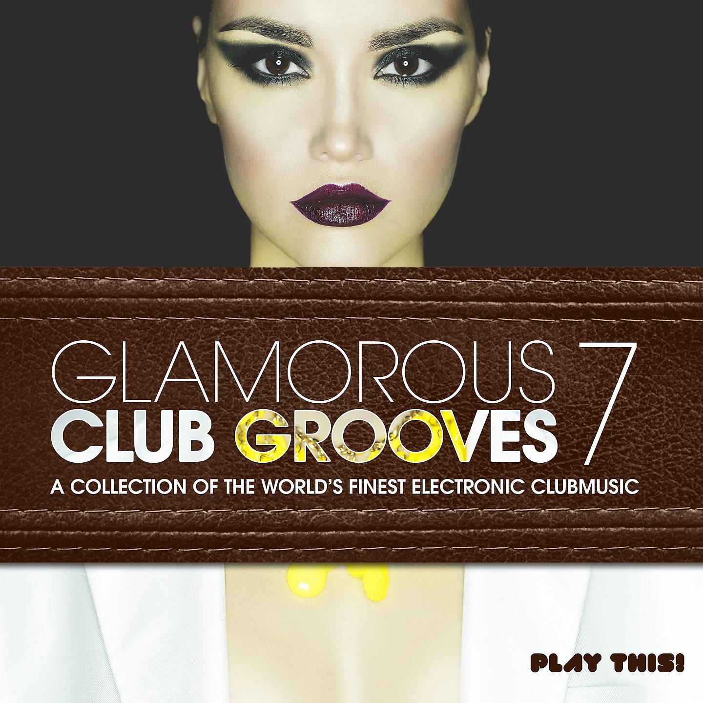 Постер альбома Glamorous Club Grooves, Vol. 7
