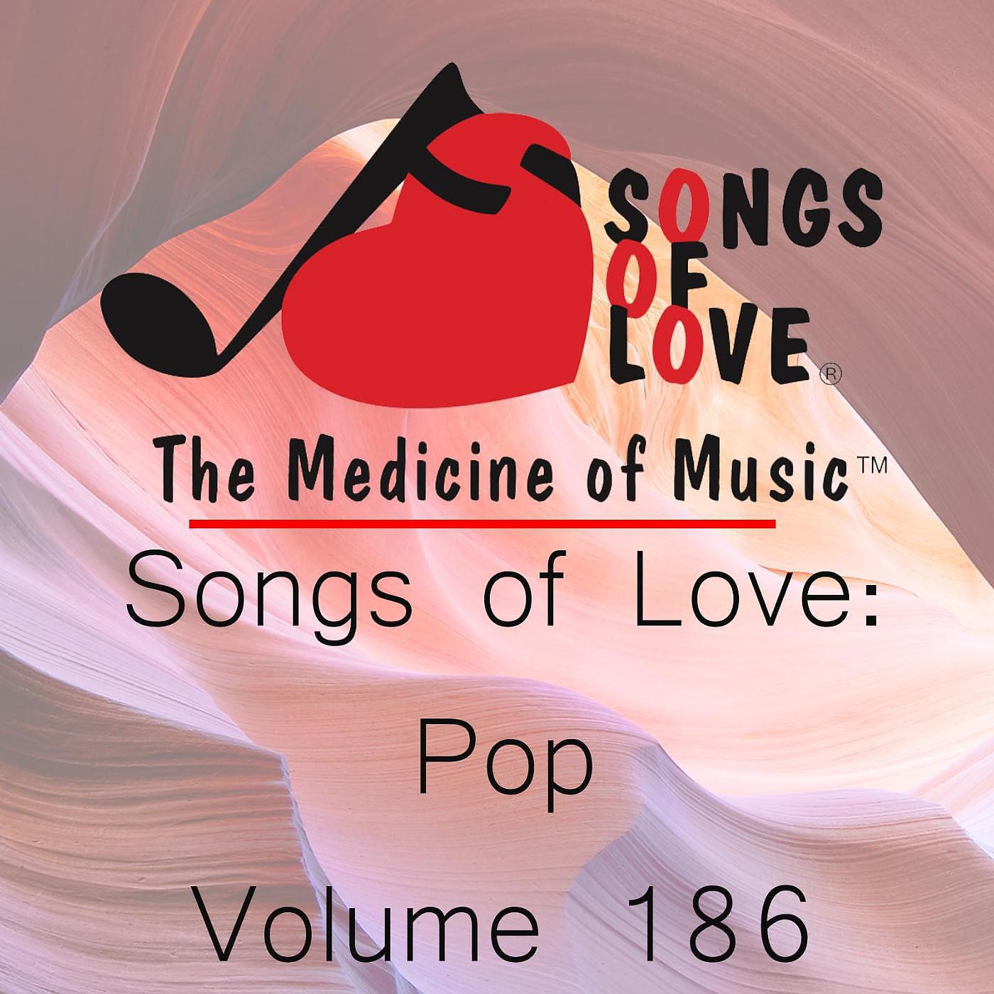 Постер альбома Songs of Love: Pop, Vol. 186