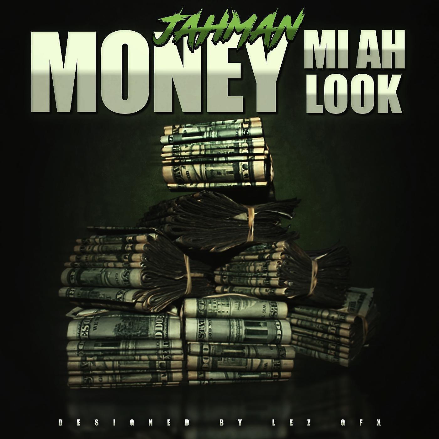 Jahman - Money MI Ah Look