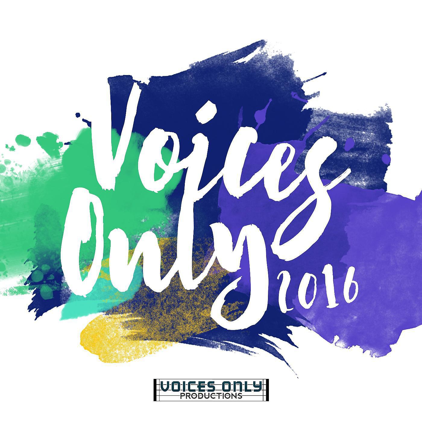 Постер альбома Voices Only 2016, Vol. 1 (A Cappella)