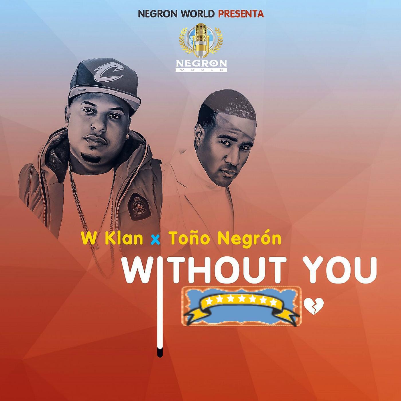W Klan - Without You (feat. Toño Negron)