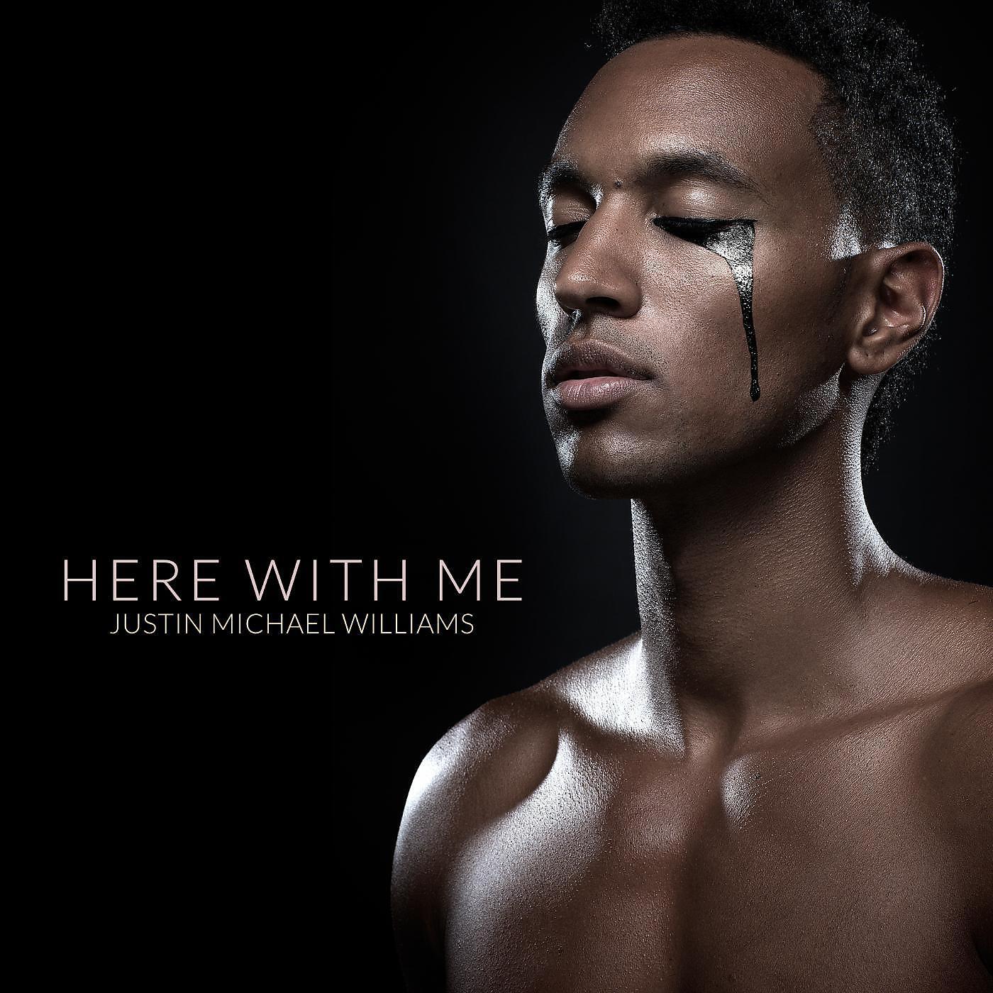 Justin Michael Williams - Here With Me