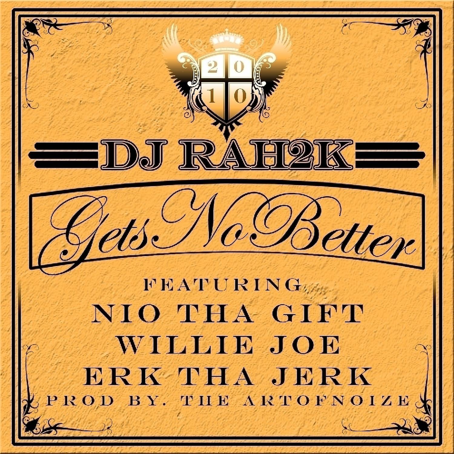 Постер альбома Gets No Better (feat. Erk Tha Jerk & Willie Joe) - Single