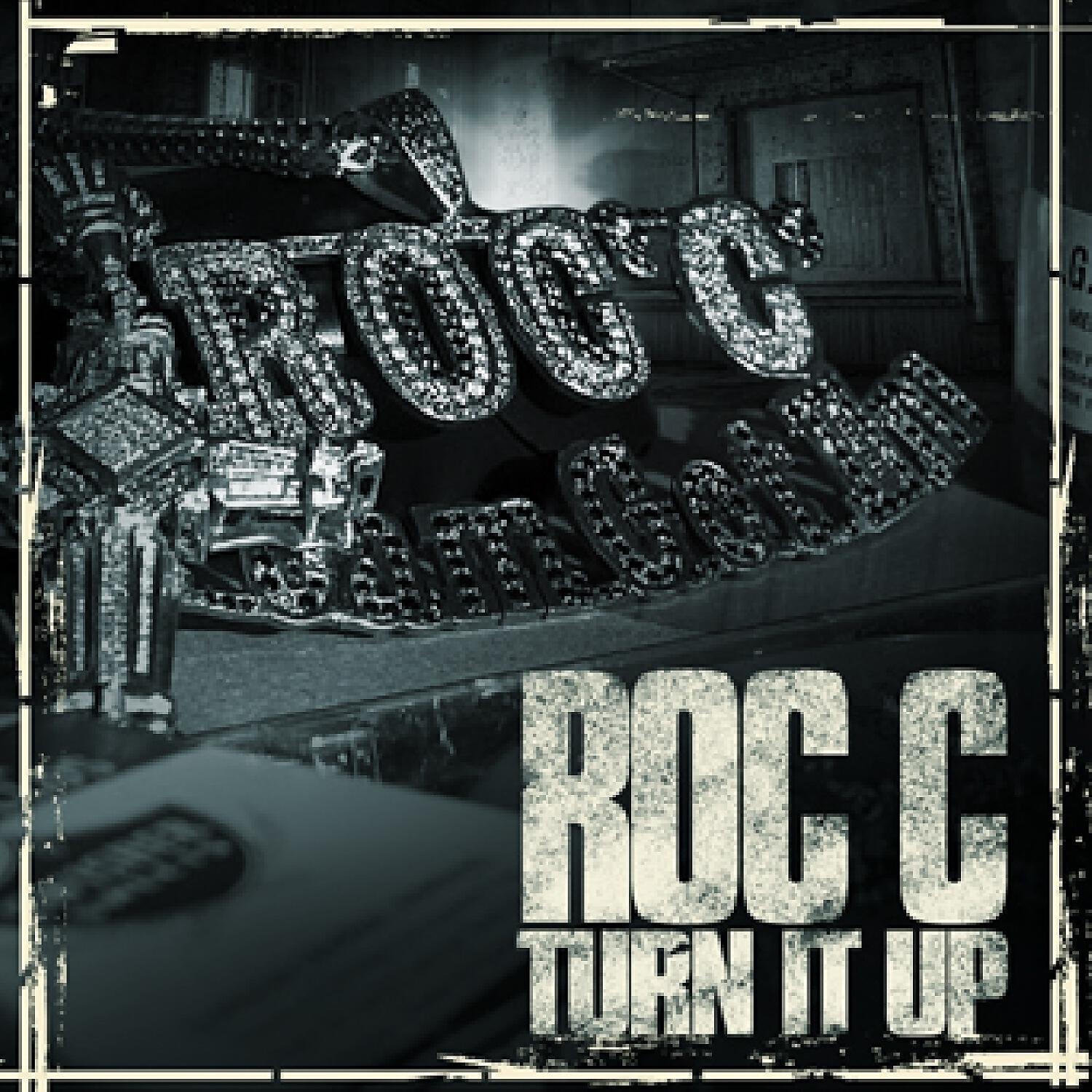 Roc C - Turn It Up (Single) (feat. Illa J)