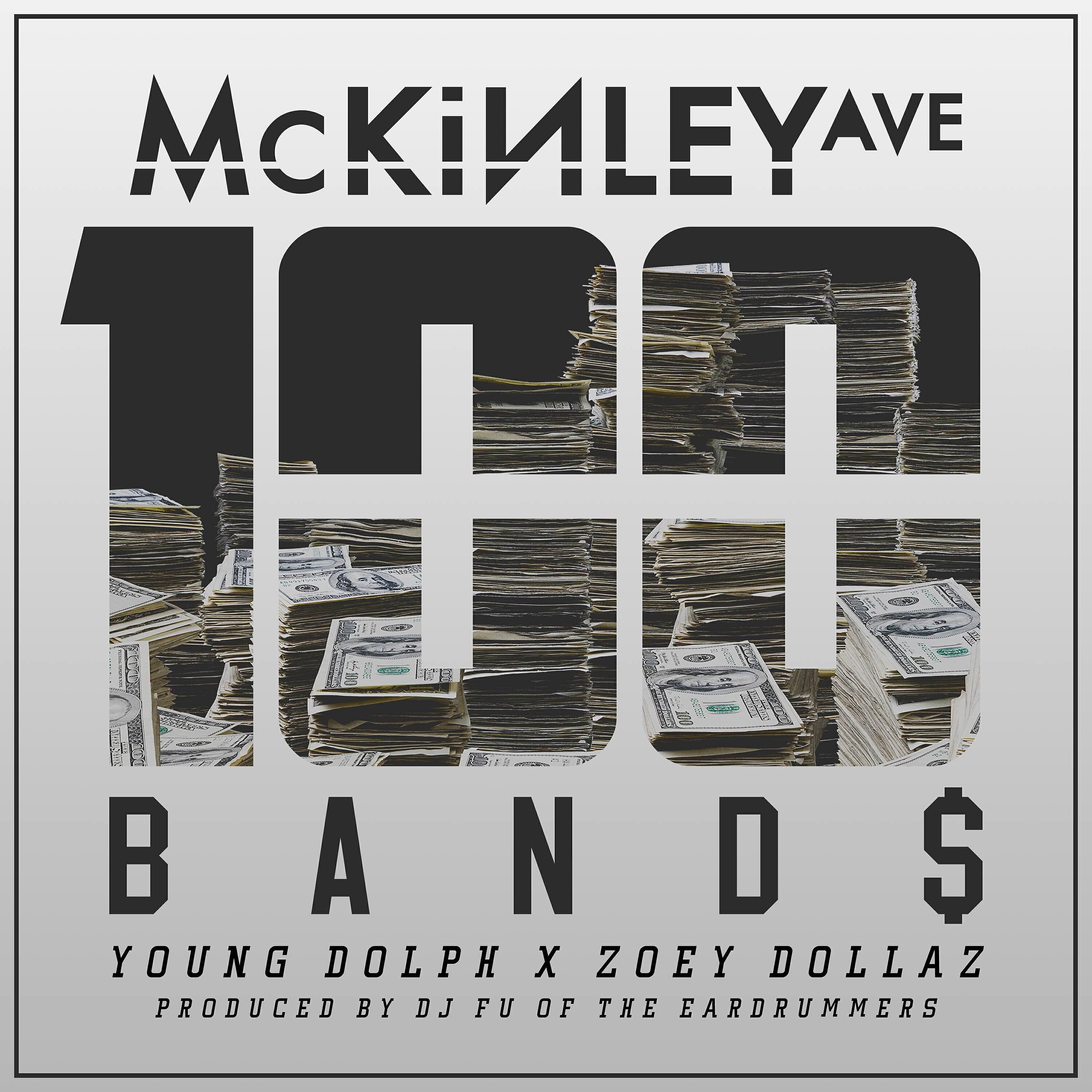 Mckinley Ave - 100 Bands (feat. Young Dolph & Zoey Dollaz)