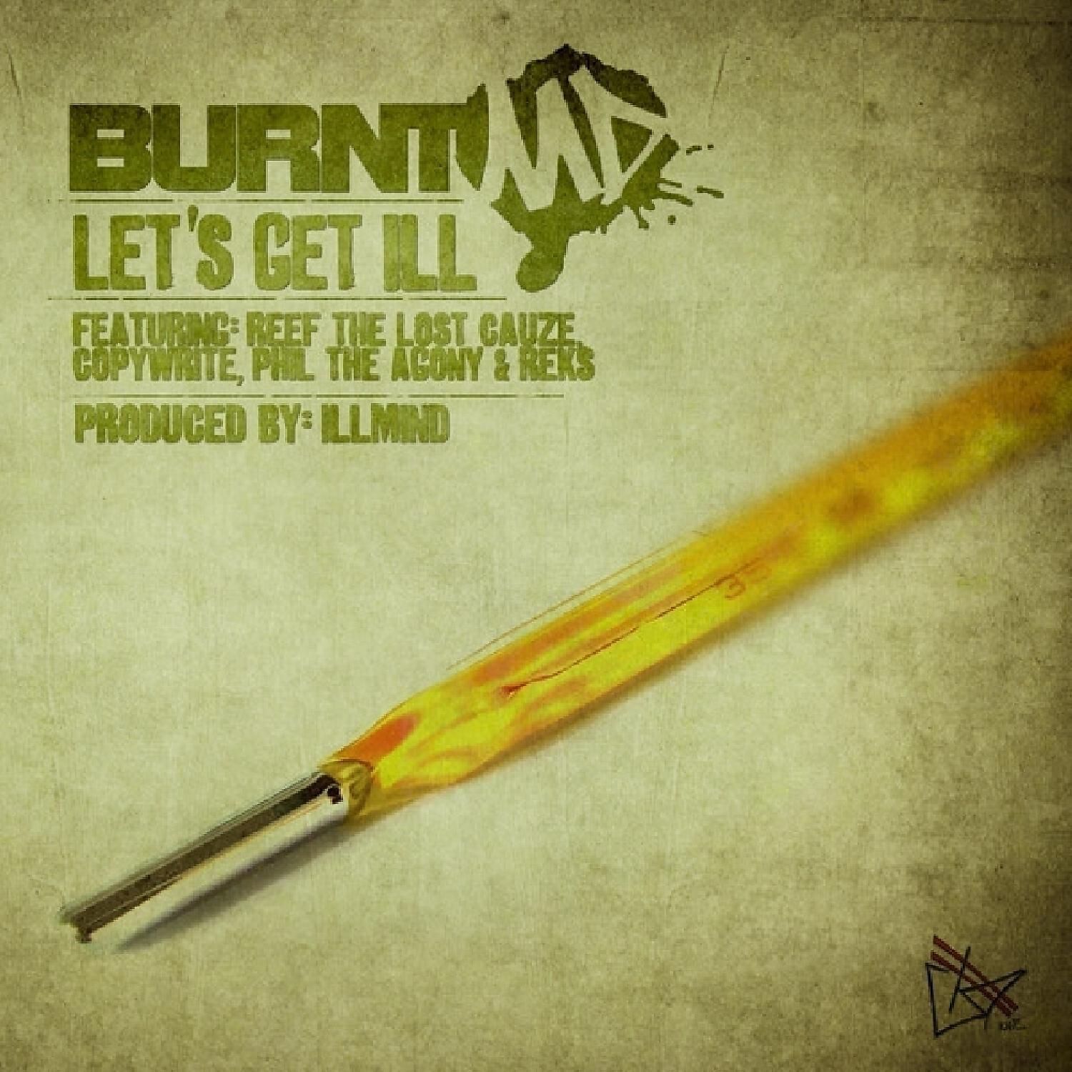 BURNTmd - Let's Get Ill (feat. Reef The Lost Cauze, Copywrite, Phil the Agony & Reks)