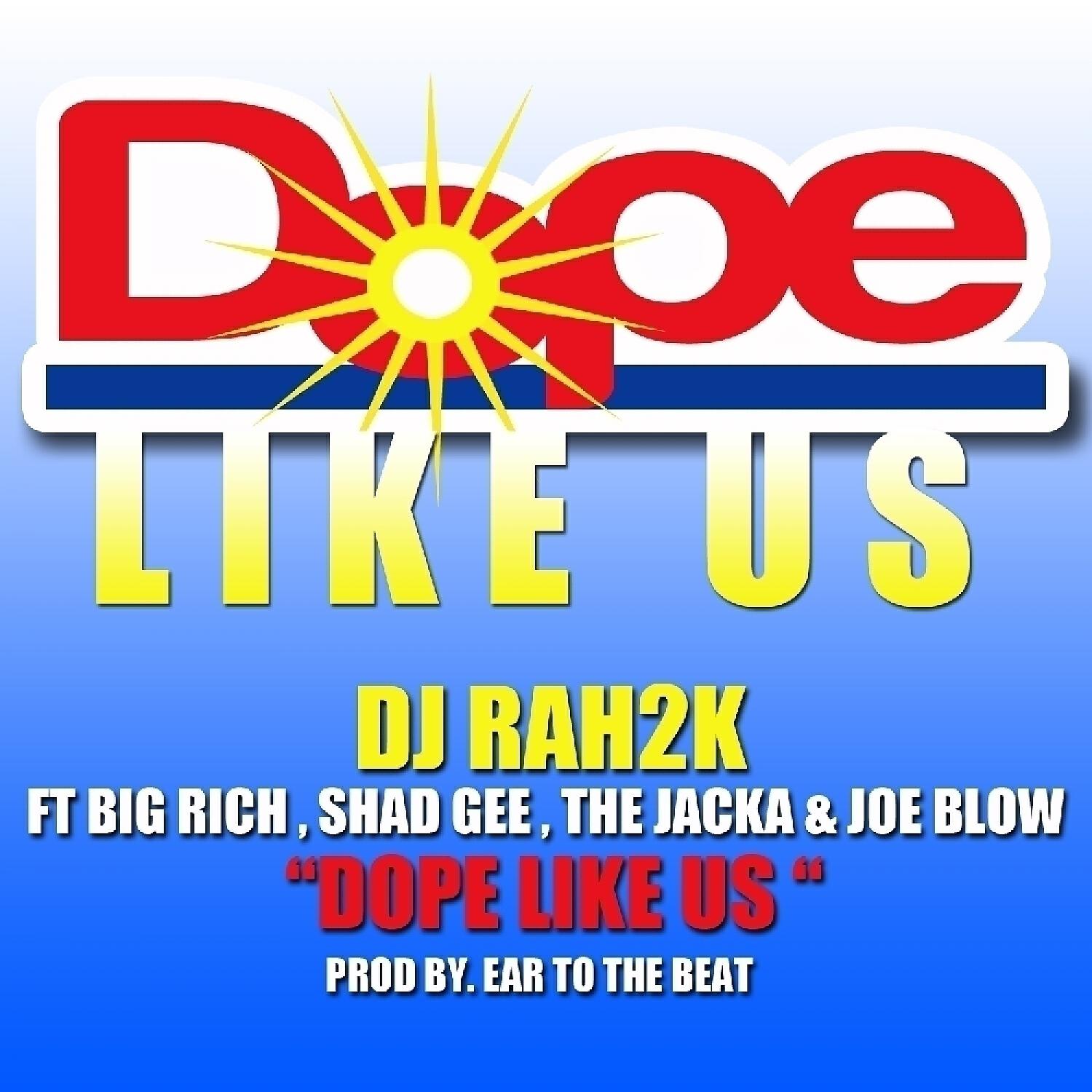 Big Rich - Dope Like Us (Explicit) (feat. Shad Gee, The Jacka & Joe Blow)