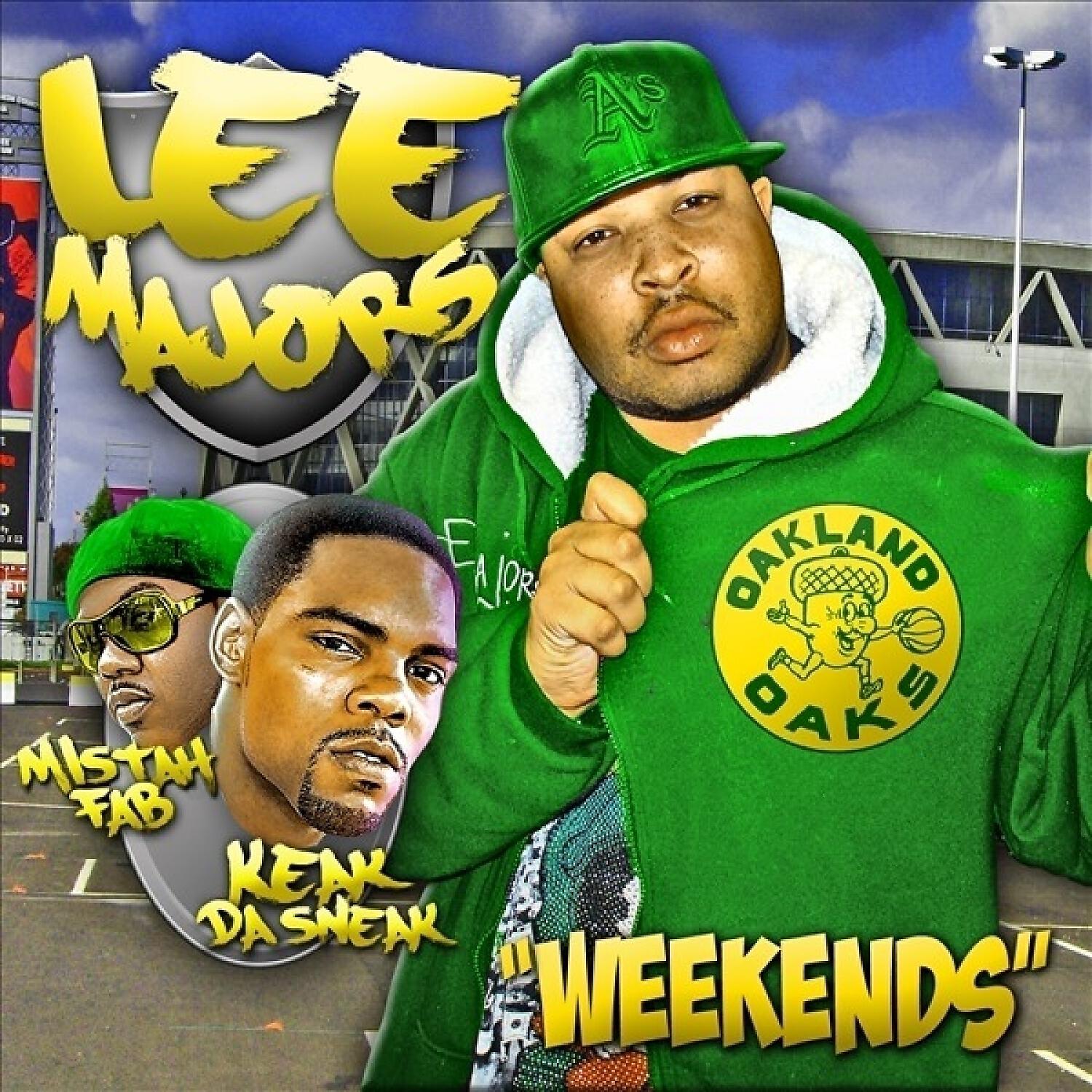Lee Majors - Weekends (feat. Keak Da Sneak & Mistah F.A.B.)