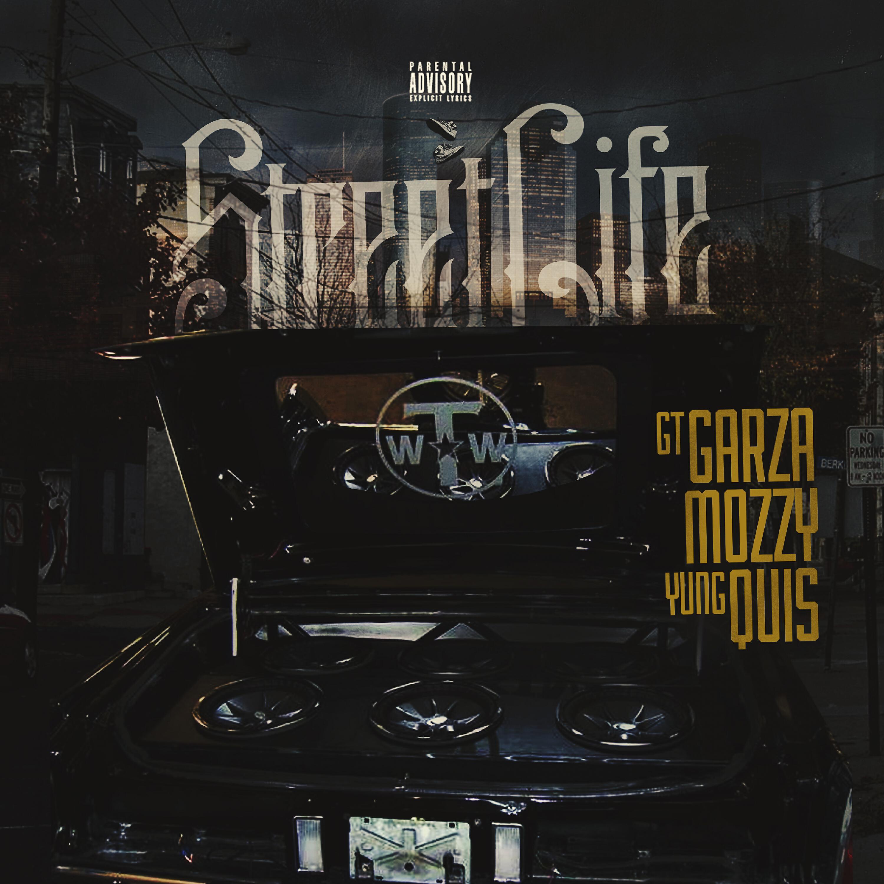 GT Garza - Street Life (feat. Mozzy & Yung Quis)