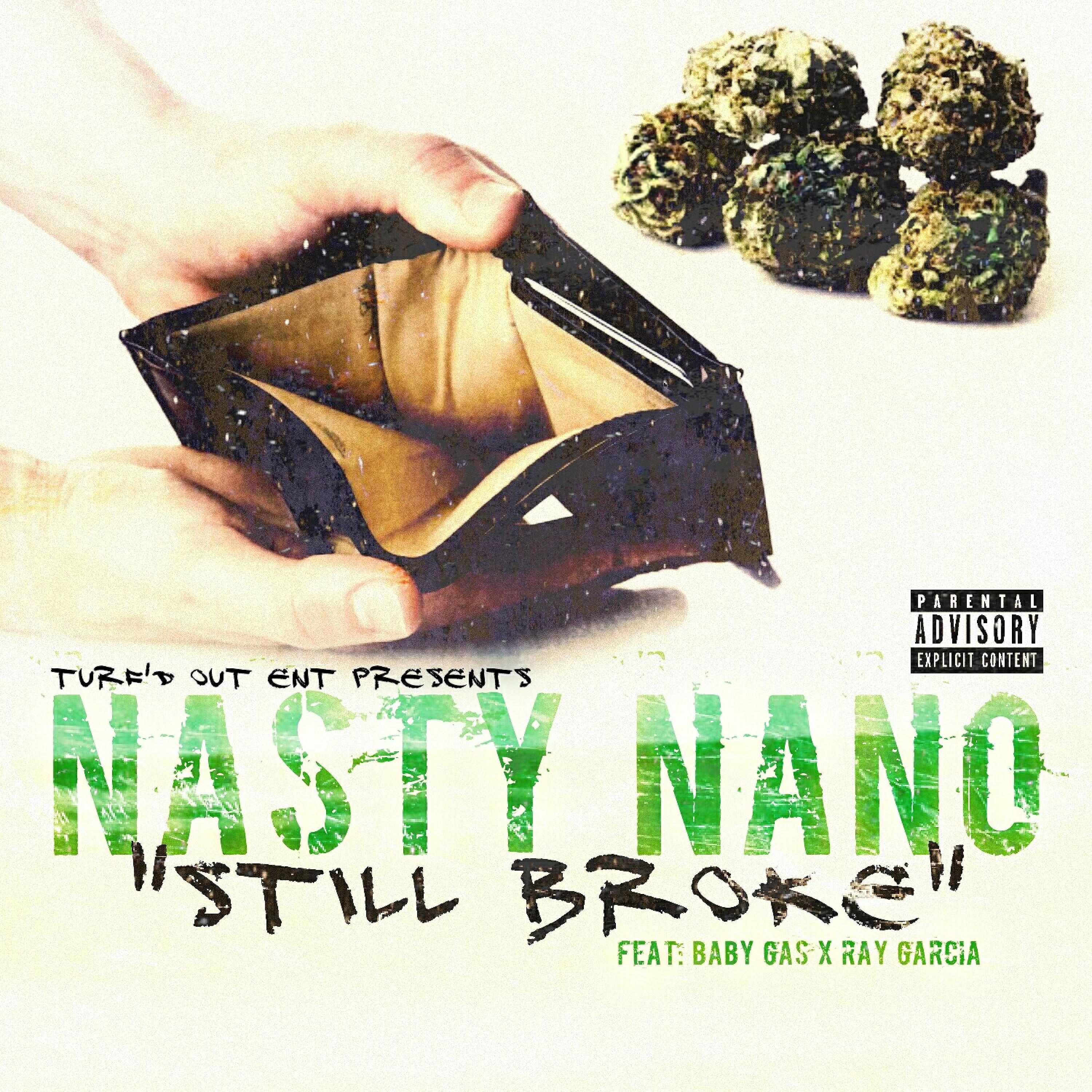 Nasty Nano - Still Broke (feat. Baby Gas & Ray Garcia)