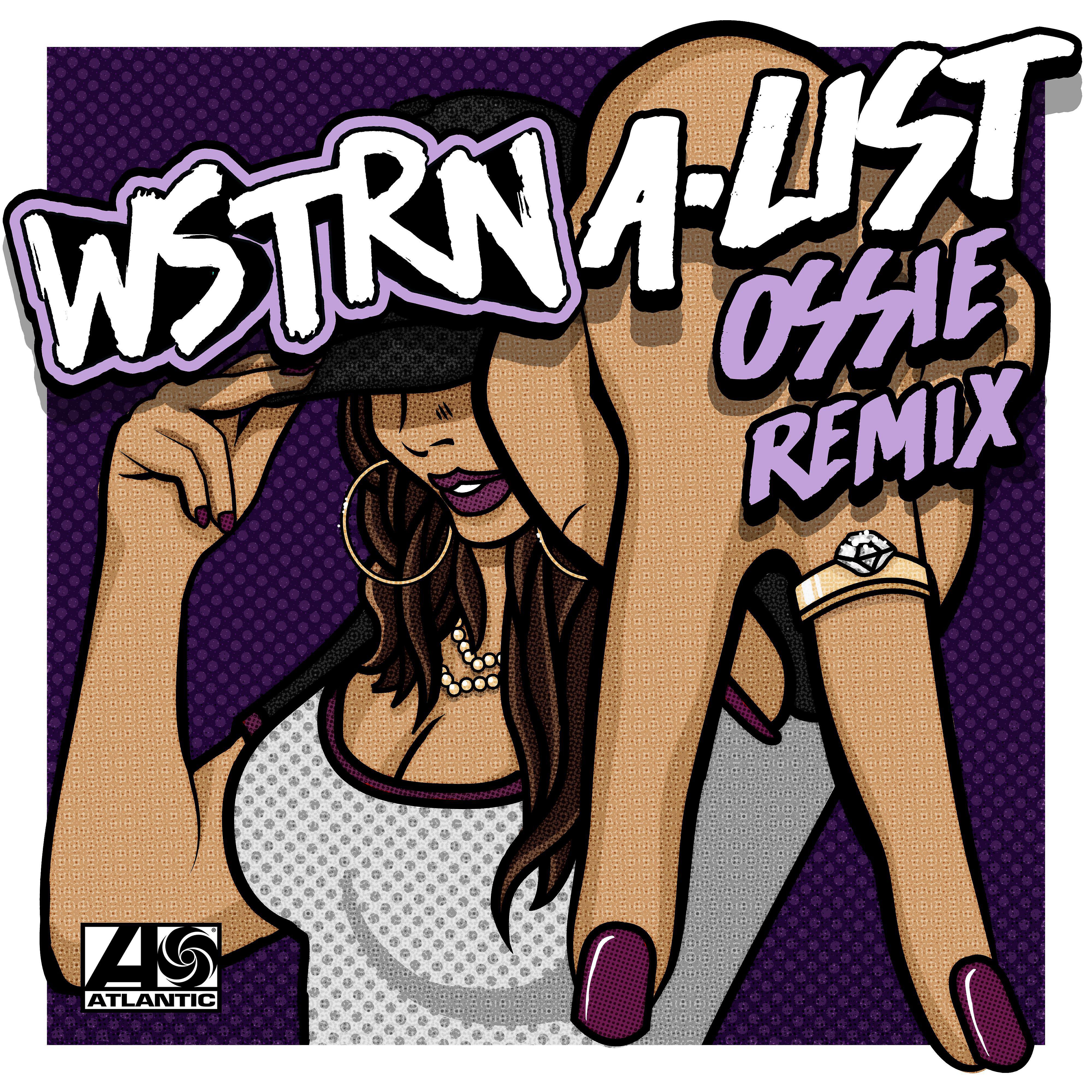 WSTRN - A-List (Ossie Remix)