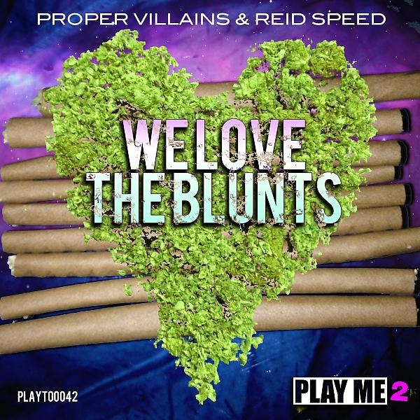 Reid Speed - We Love The Blunts (Original Mix)