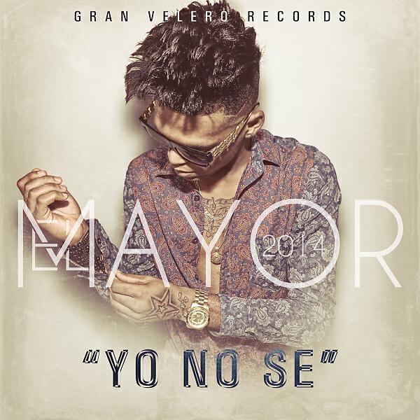EL MAYOR - Yo No Se