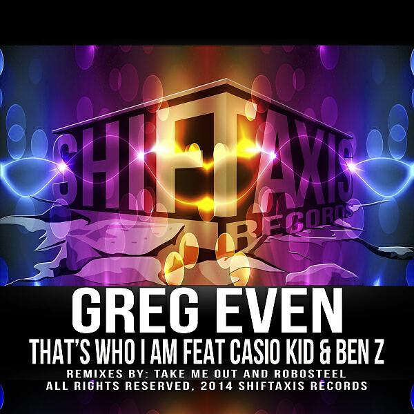 Greg Even - That's Who I Am (feat. Casio Kid & Ben Z) (Robosteel Remix)