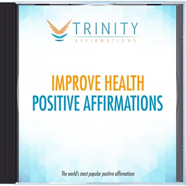 Trinity Affirmations - Improve Health Present Affirmations