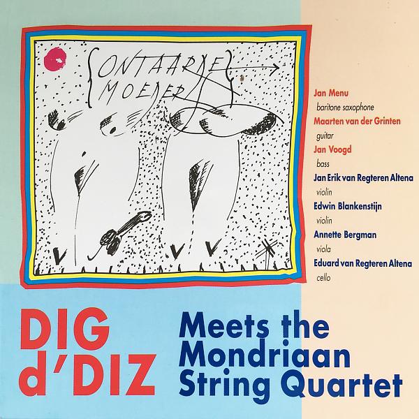 Постер альбома DIG d'DIZ Meets the Mondriaan String Quartet