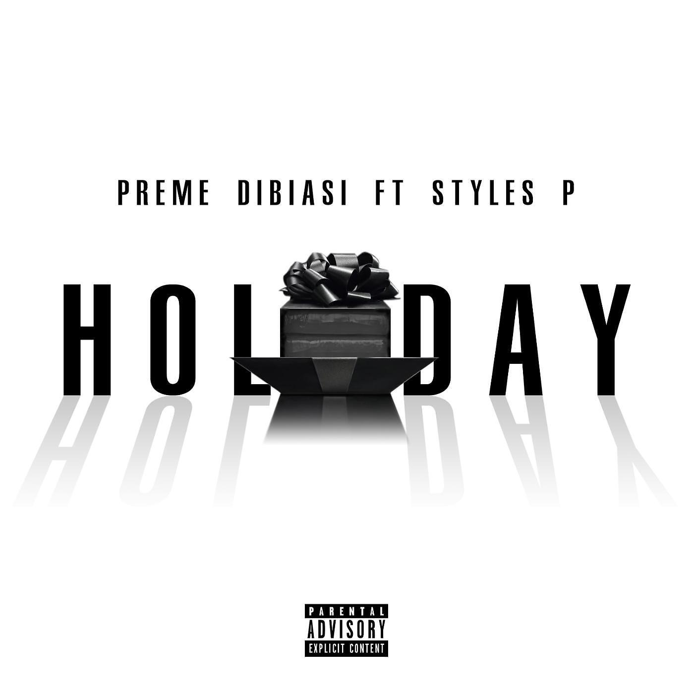 Preme Dibiasi - Holiday (feat. Styles P)