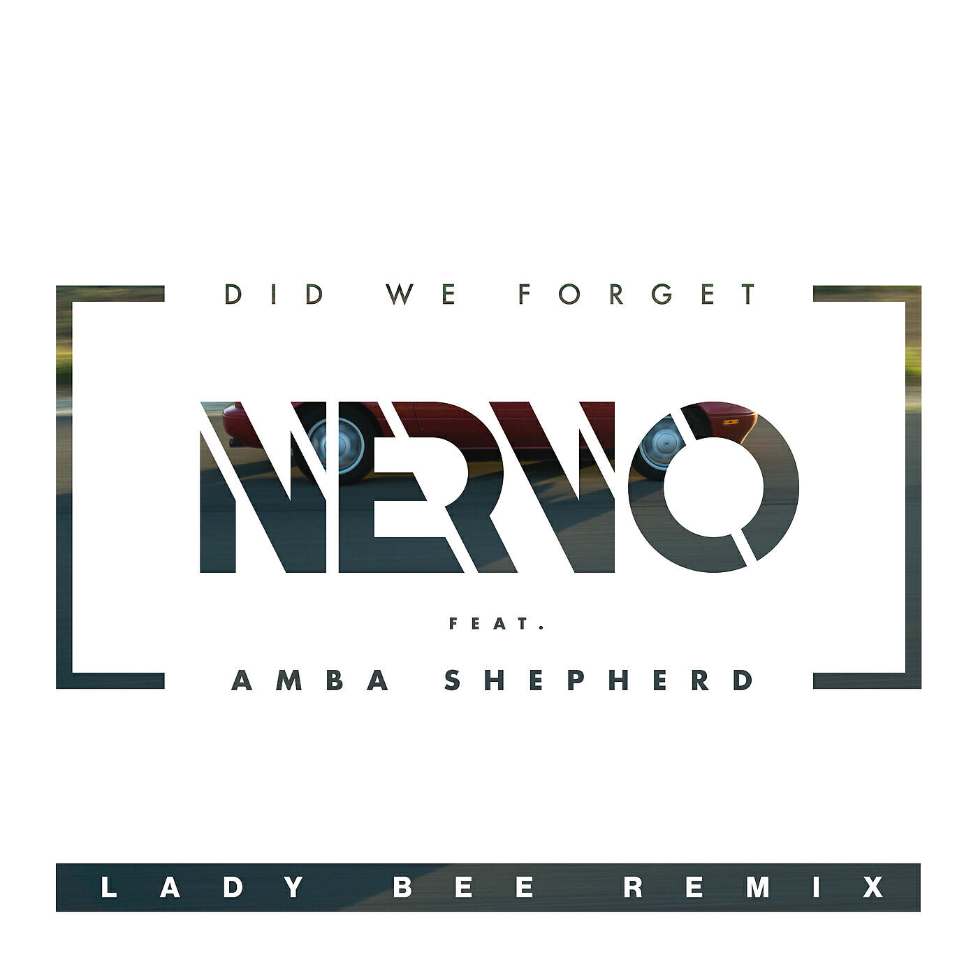 NERVO - Did We Forget (Lady Bee Remix)