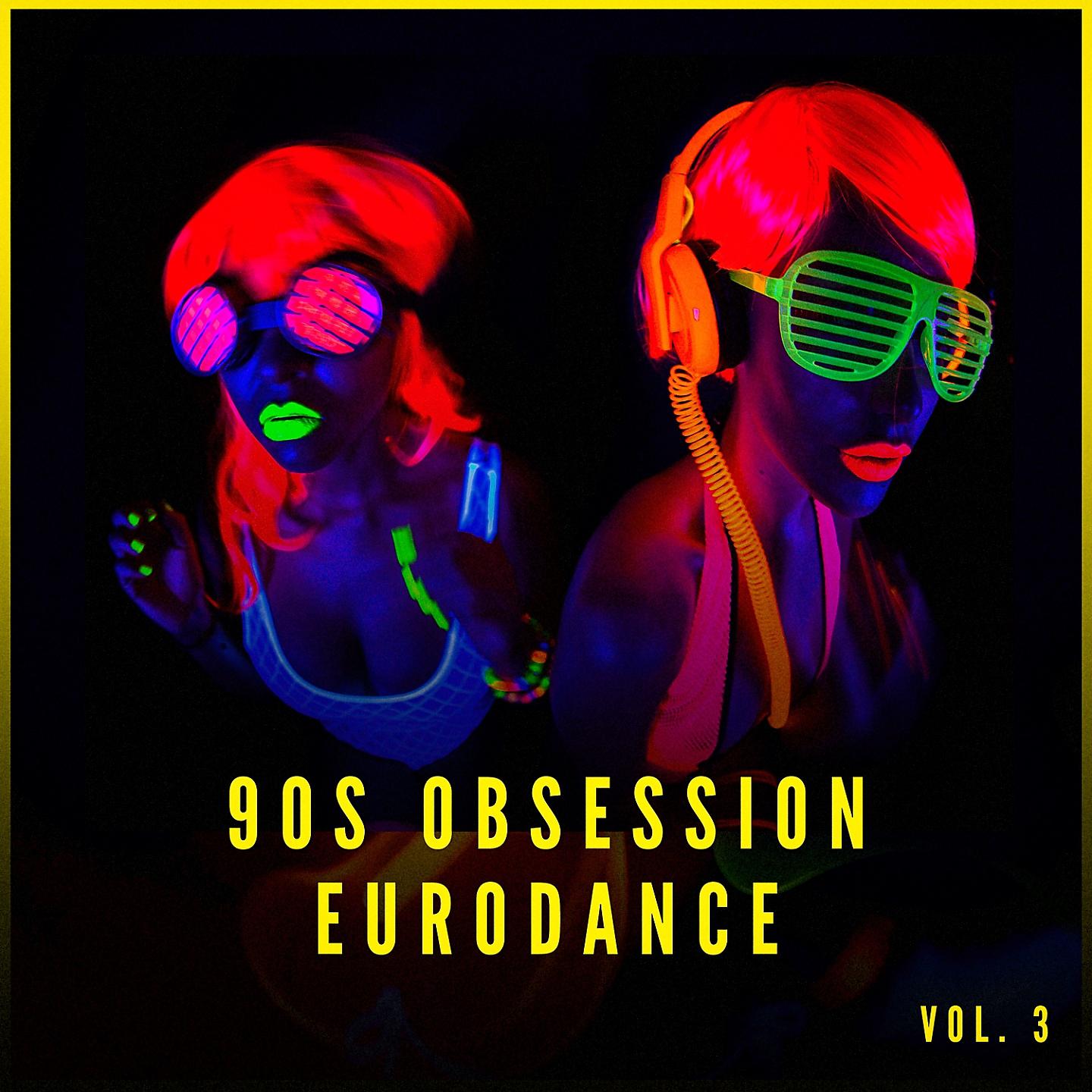 Постер альбома 90s Obsession: Eurodance, Vol. 3