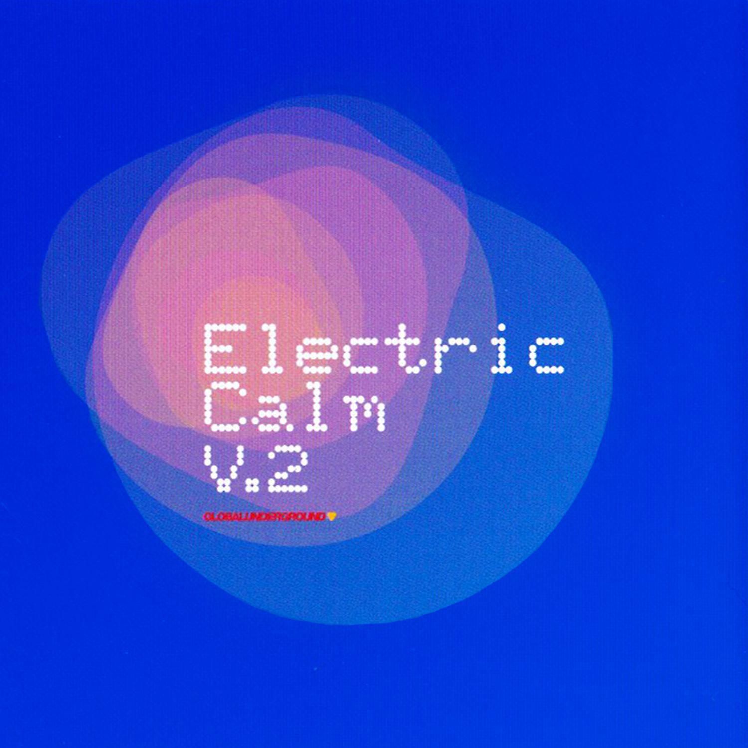 Постер альбома Global Underground - Electric Calm Vol. 2