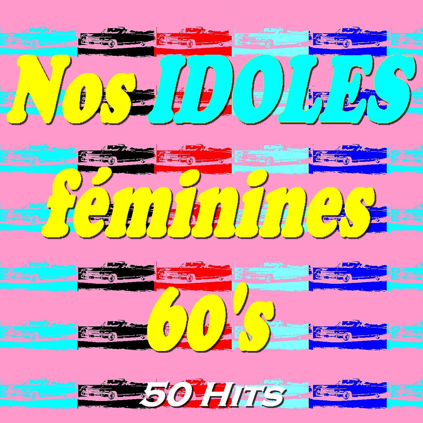 Постер альбома Nos idoles féminines 60's
