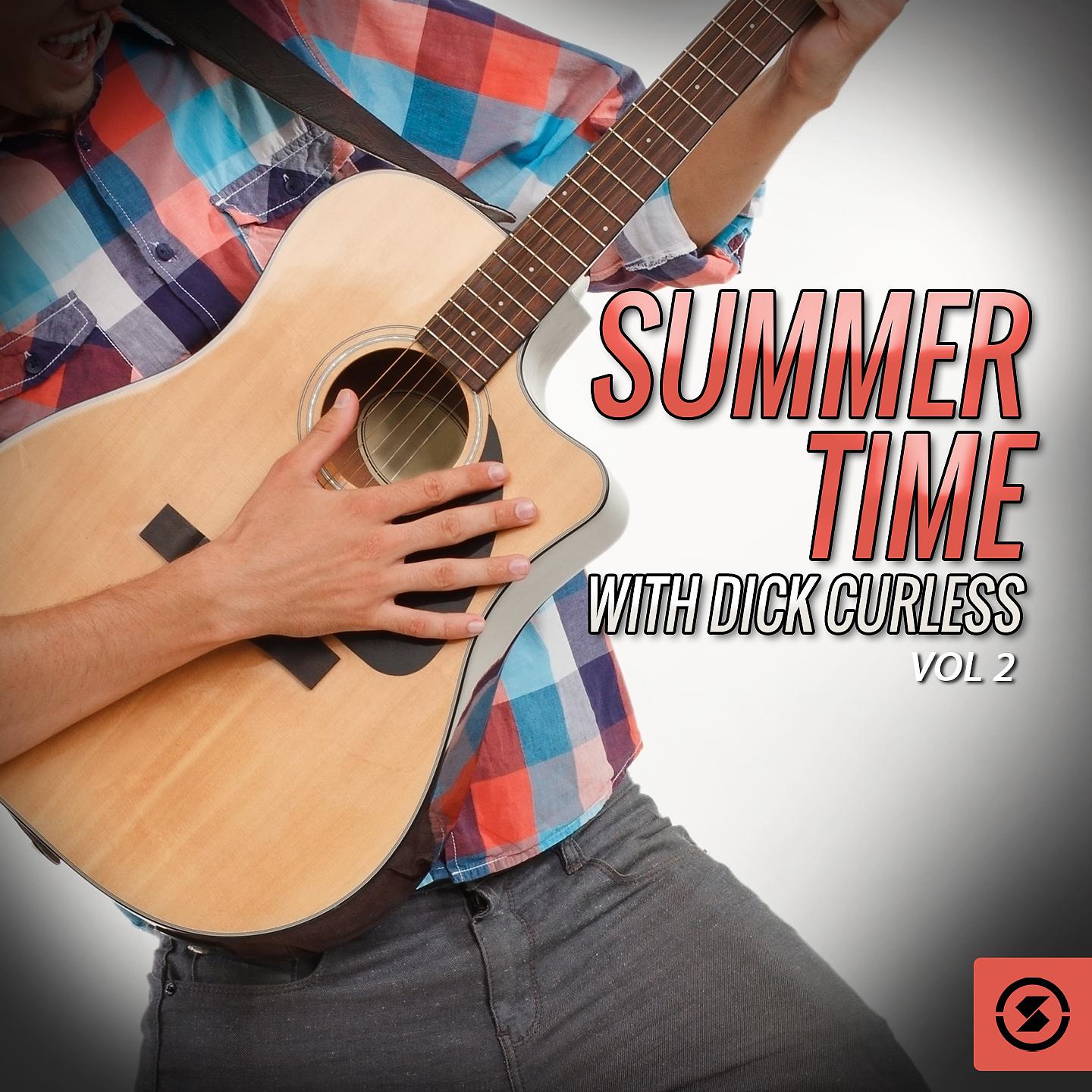 Постер альбома Summer Time with Dick Curless, Vol. 2