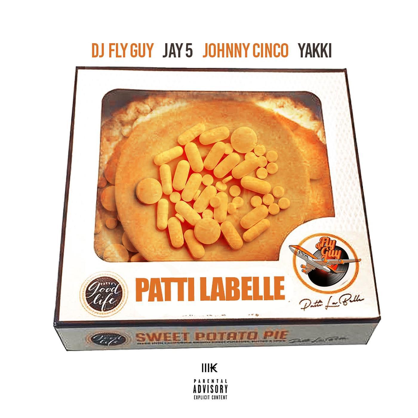 DJ Fly Guy - Patti Labelle (feat. Jay5, Johnny Cinco & Yakki)