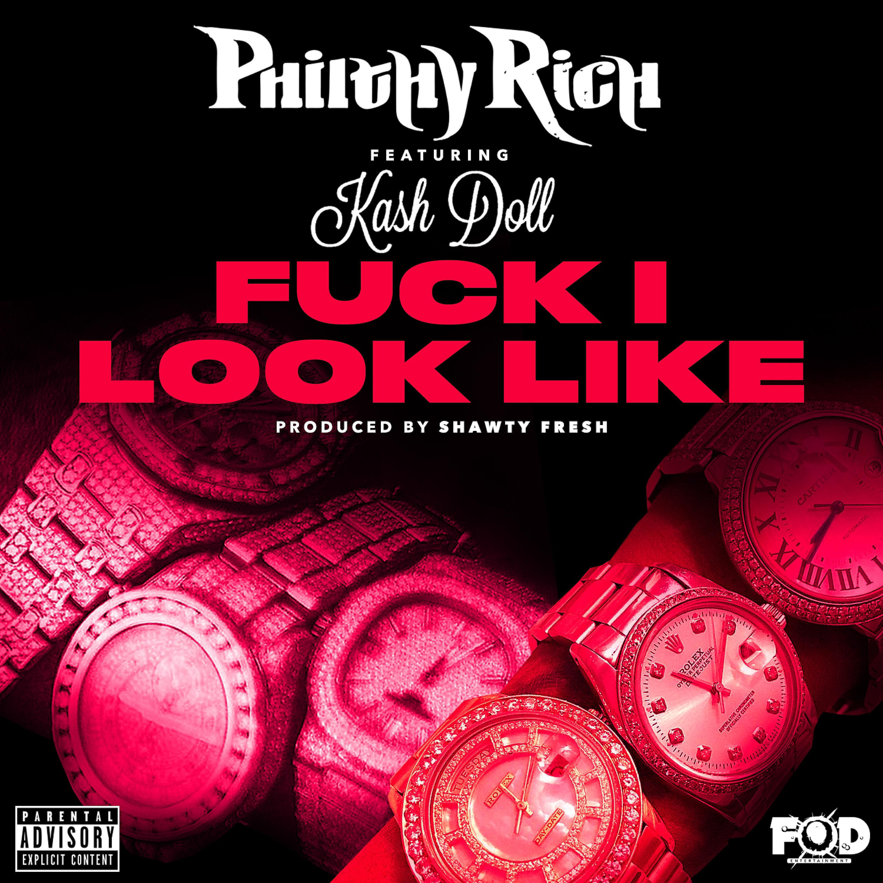 Philthy Rich - Fuck I Look Like (feat. Kash Doll)
