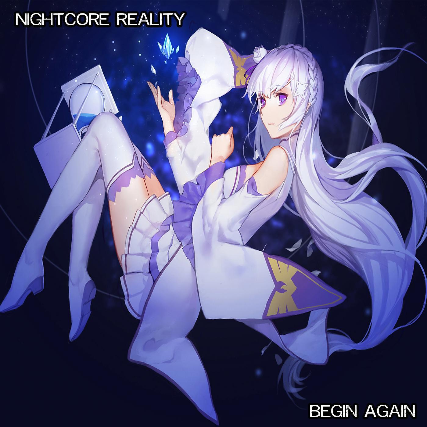 Nightcore Reality - Begin Again