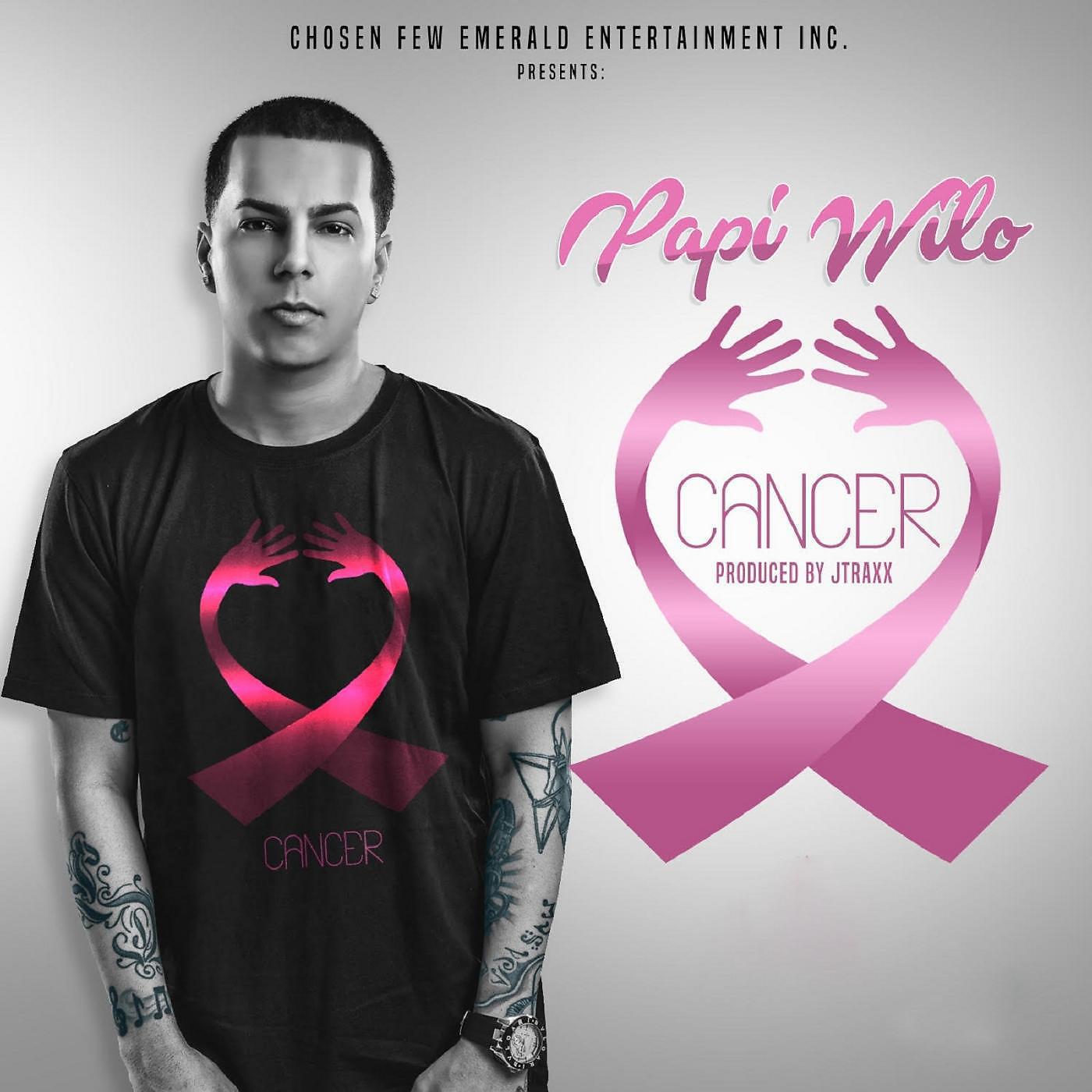 Papi Wilo - Cancer