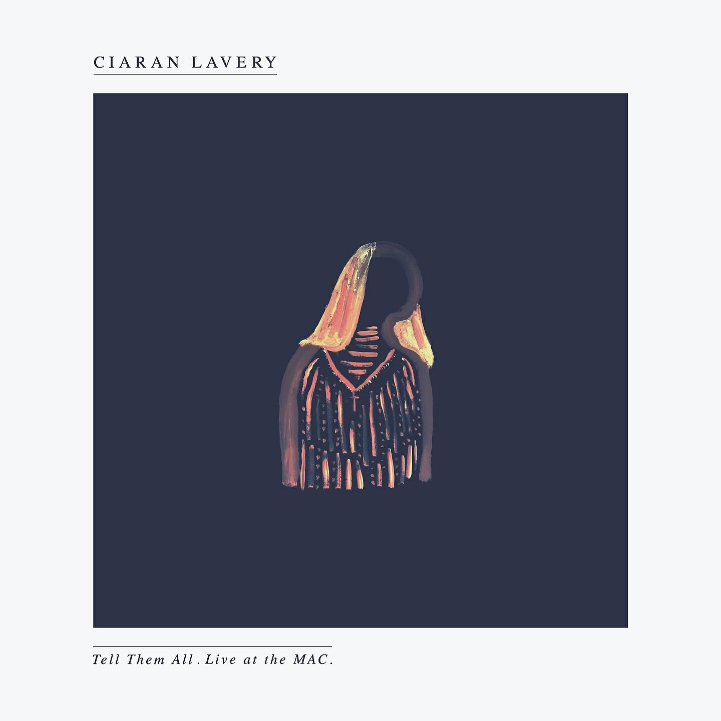 Ciaran Lavery - Tell Them All (Live at the Mac)