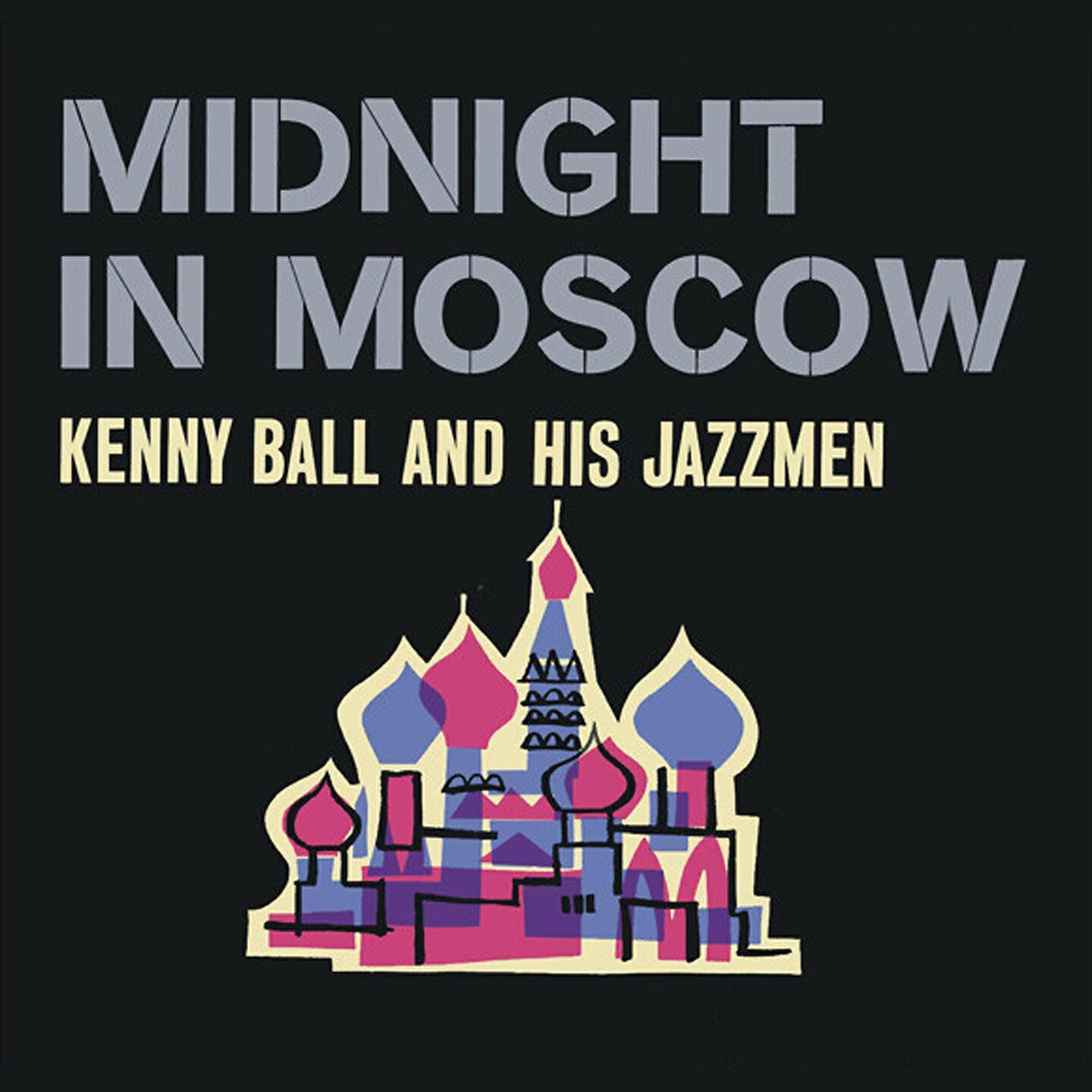 Песня москоу. Kenny Ball Midnight in Moscow. Kenny Ball & his Jazzmen Midnight in Moscow. Kenny Ball & the Jazzman - Midnight in Moscow обложка. Moscow, Midnight.