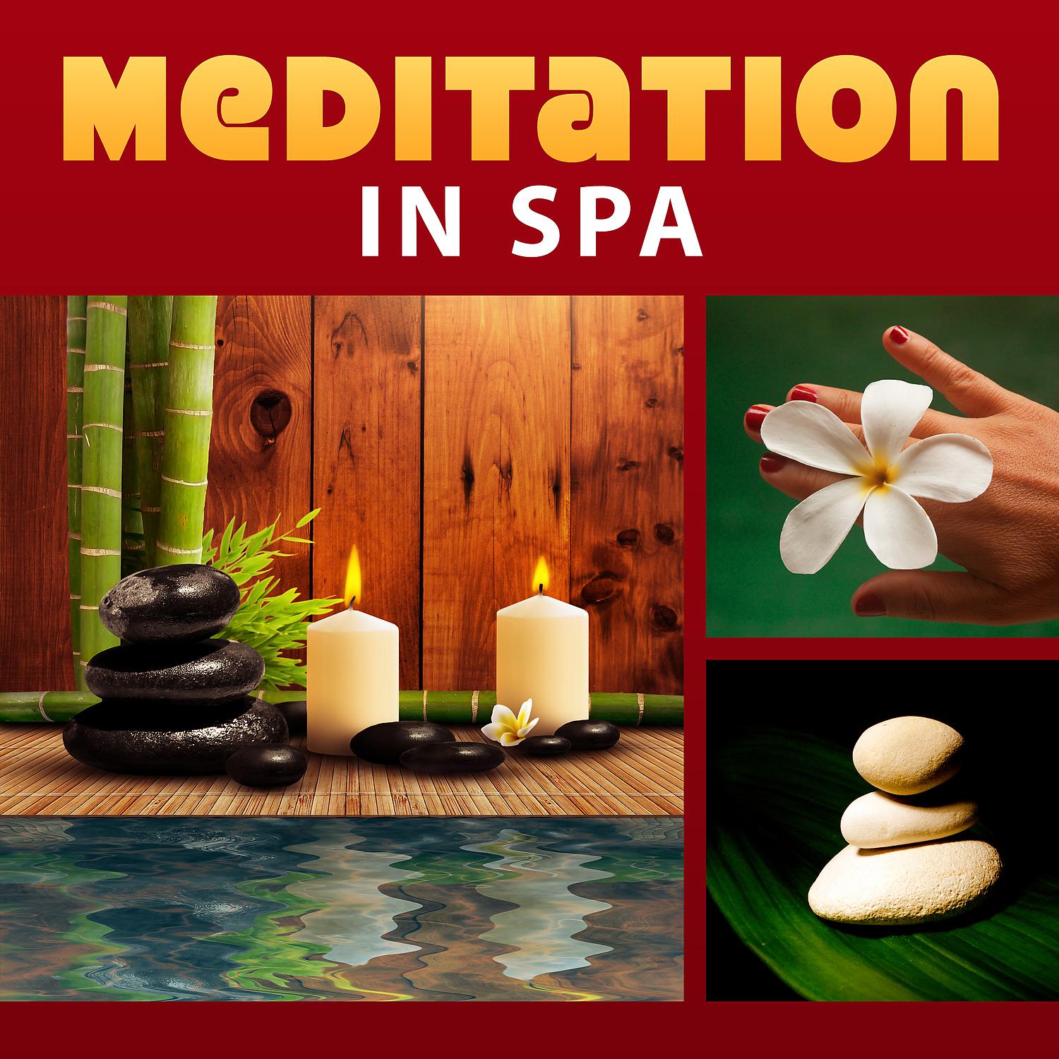 Постер альбома Meditation in Spa – Full of Gentle Nature Sounds for Deep Relax, Spa Music, Massage Background Music, Relaxation Music