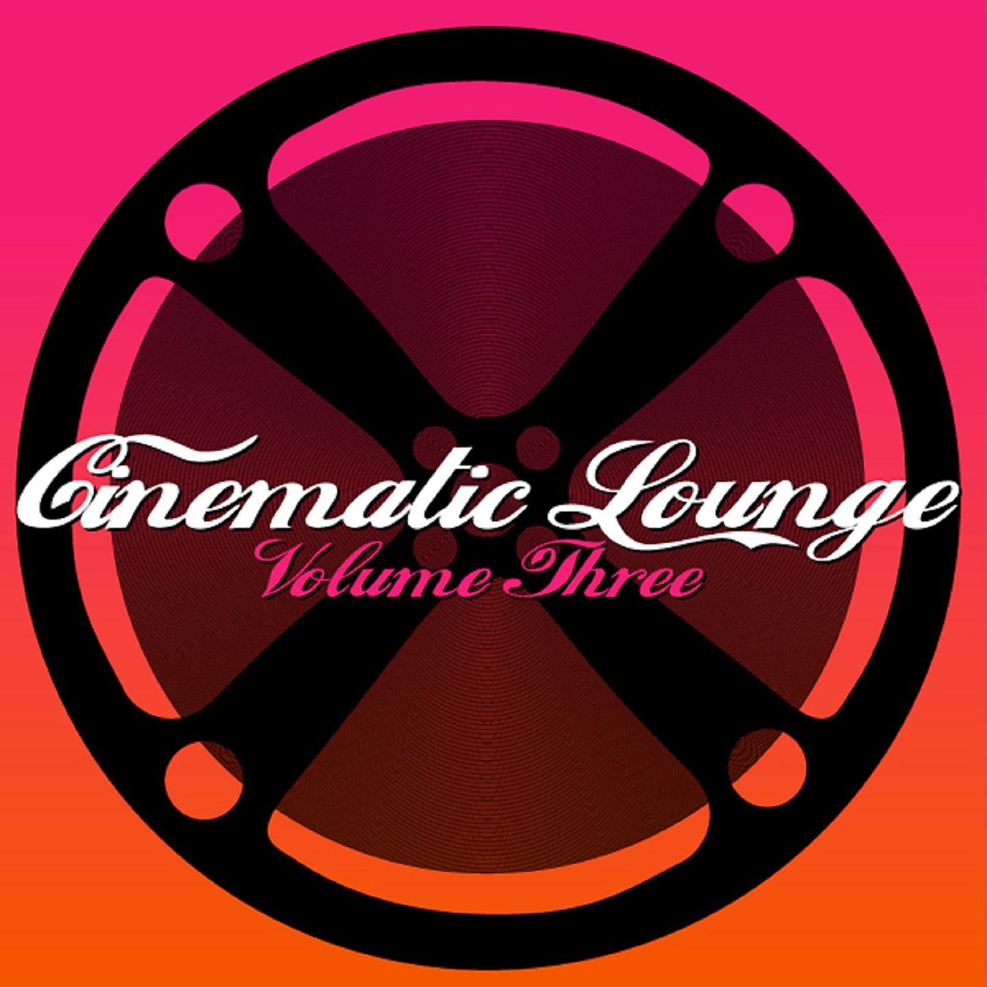 Постер альбома Cinematic Lounge, Vol. 3