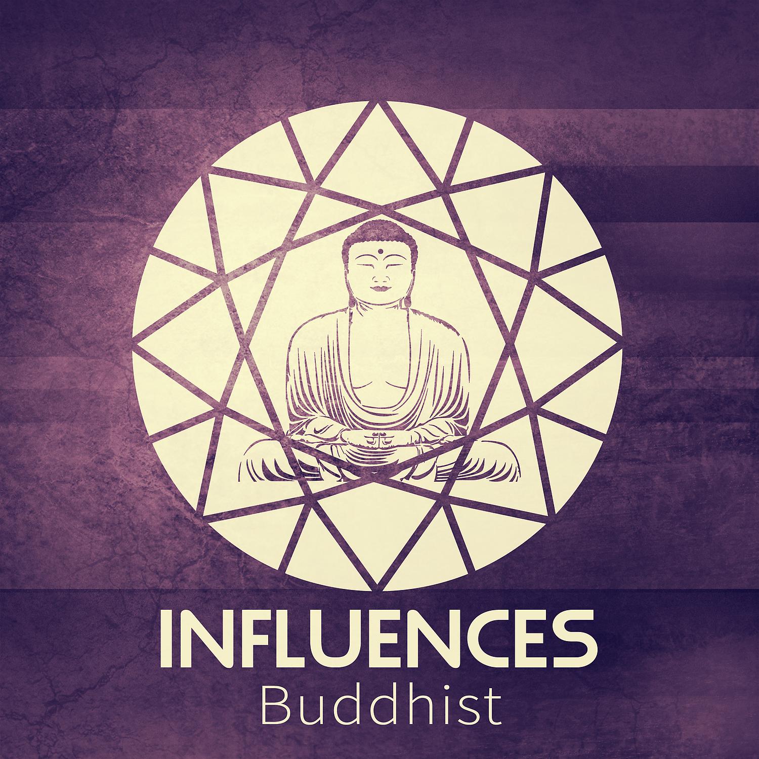 Постер альбома Influences Buddhist - Good Old Council, Balance of Body and Mind, Repeating Mantras, Help in Reflection