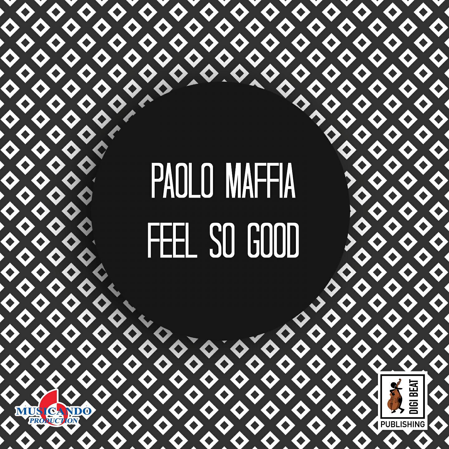 Paolo Maffia - Feel so Good (Maffia Remix)