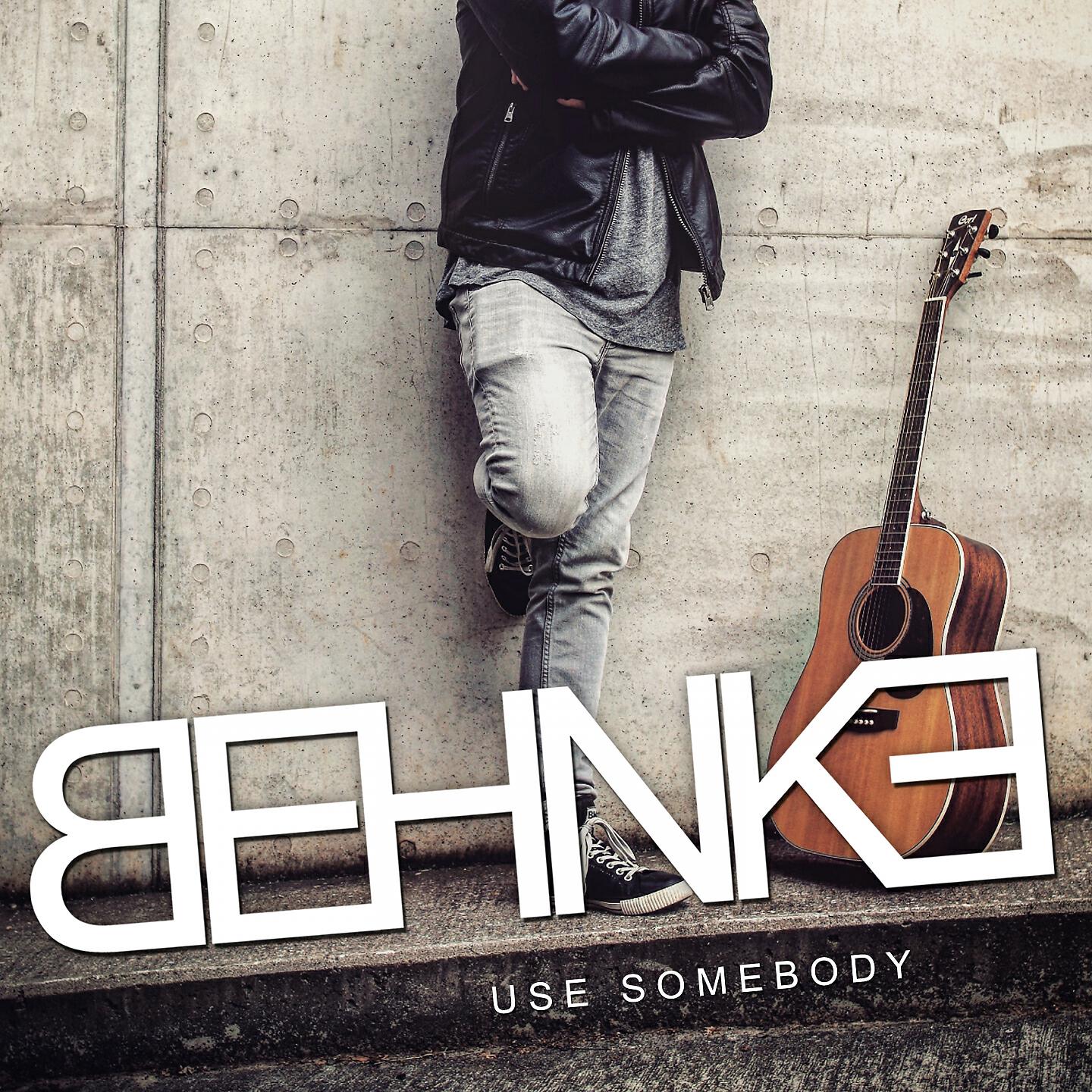 BEHNKE - Use Somebody