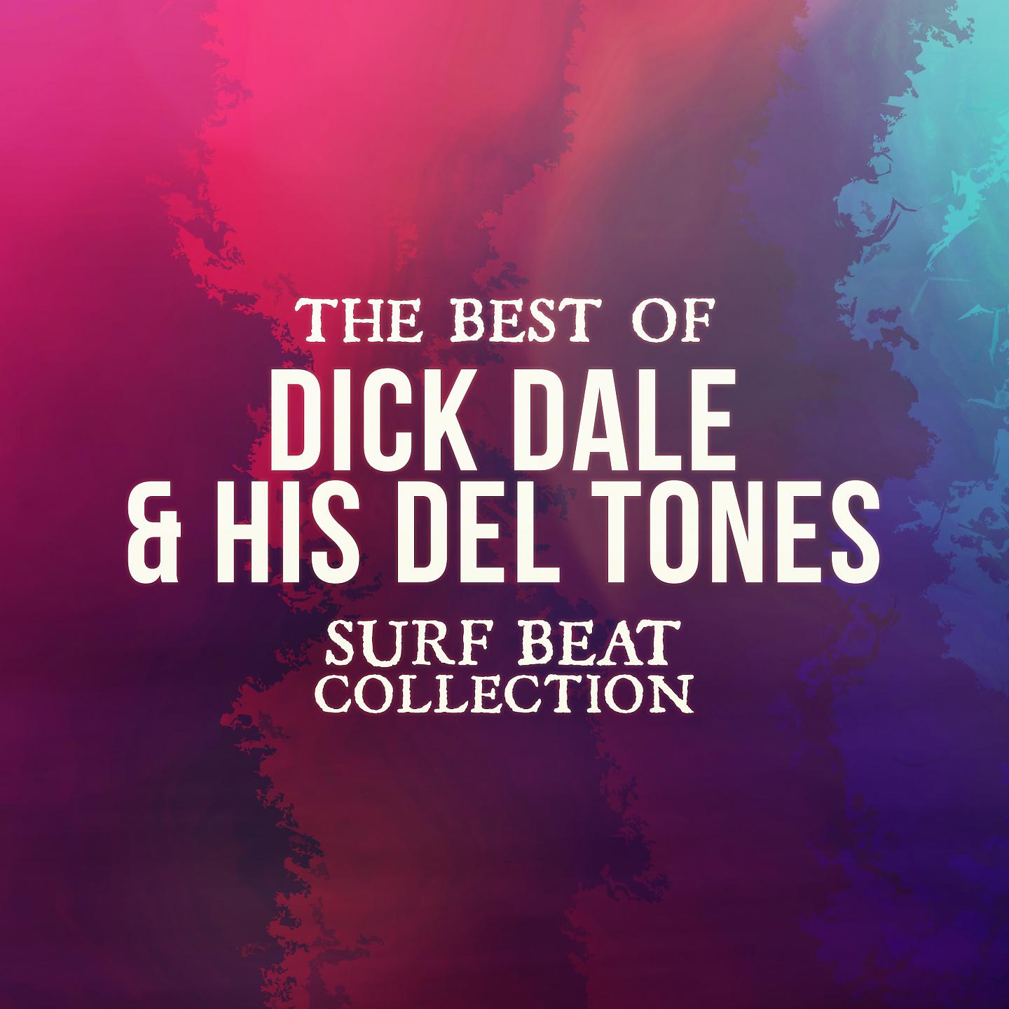 Постер альбома The Best Of Dick Dale & His Del Tones