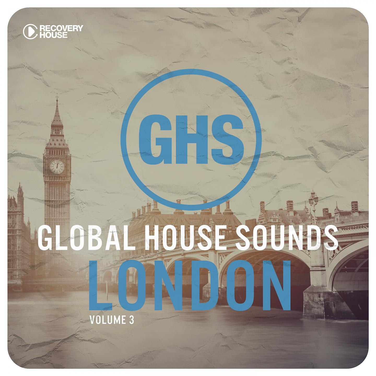 Постер альбома Global House Sounds - London, Vol. 3