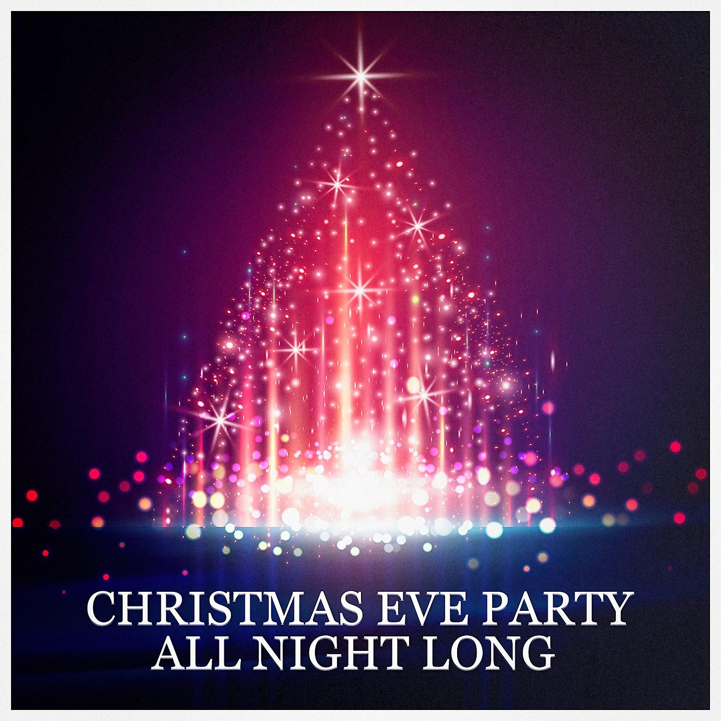 Постер альбома Christmas Eve Party All Night Long